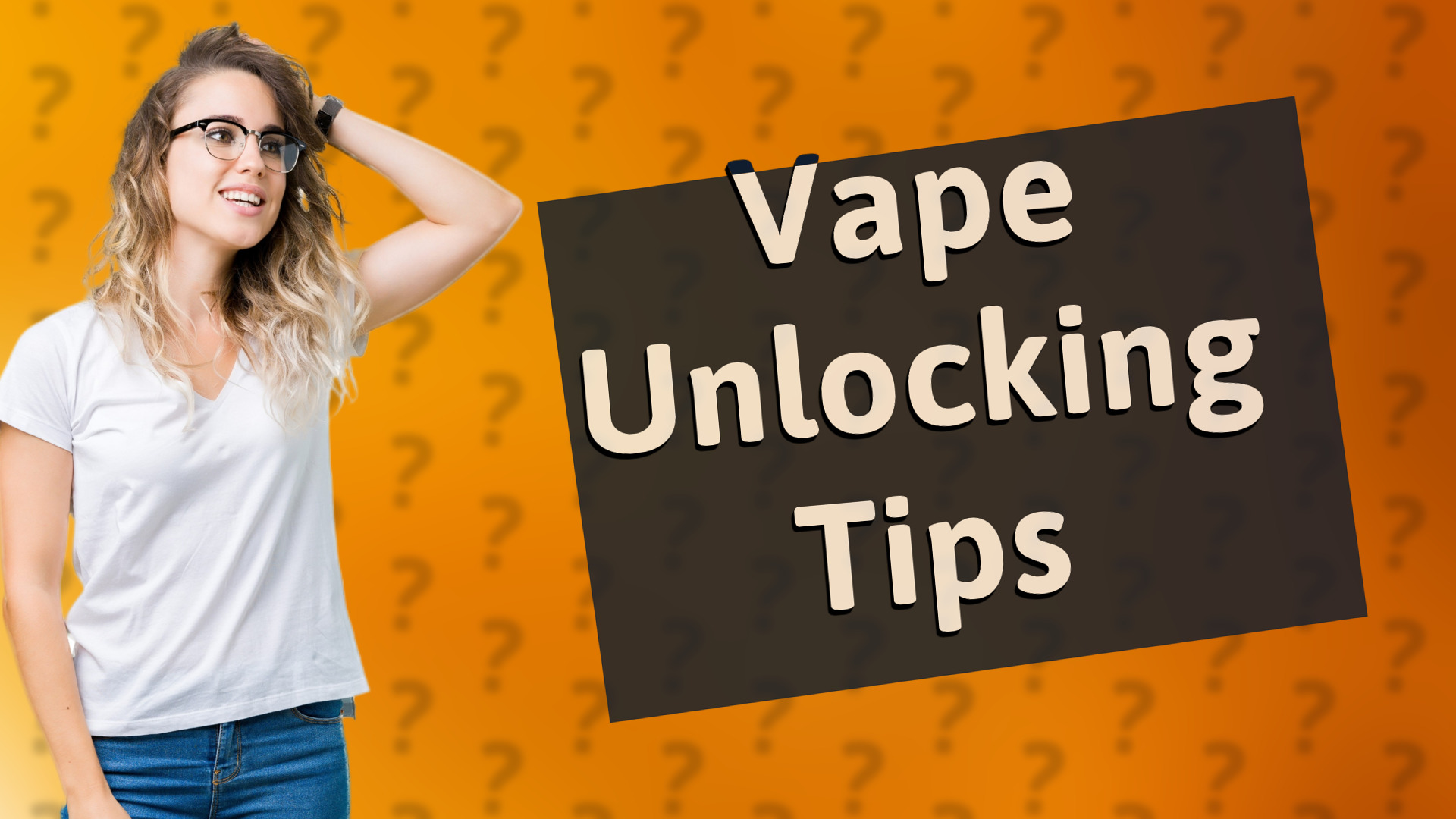Vape Unlocking Tips