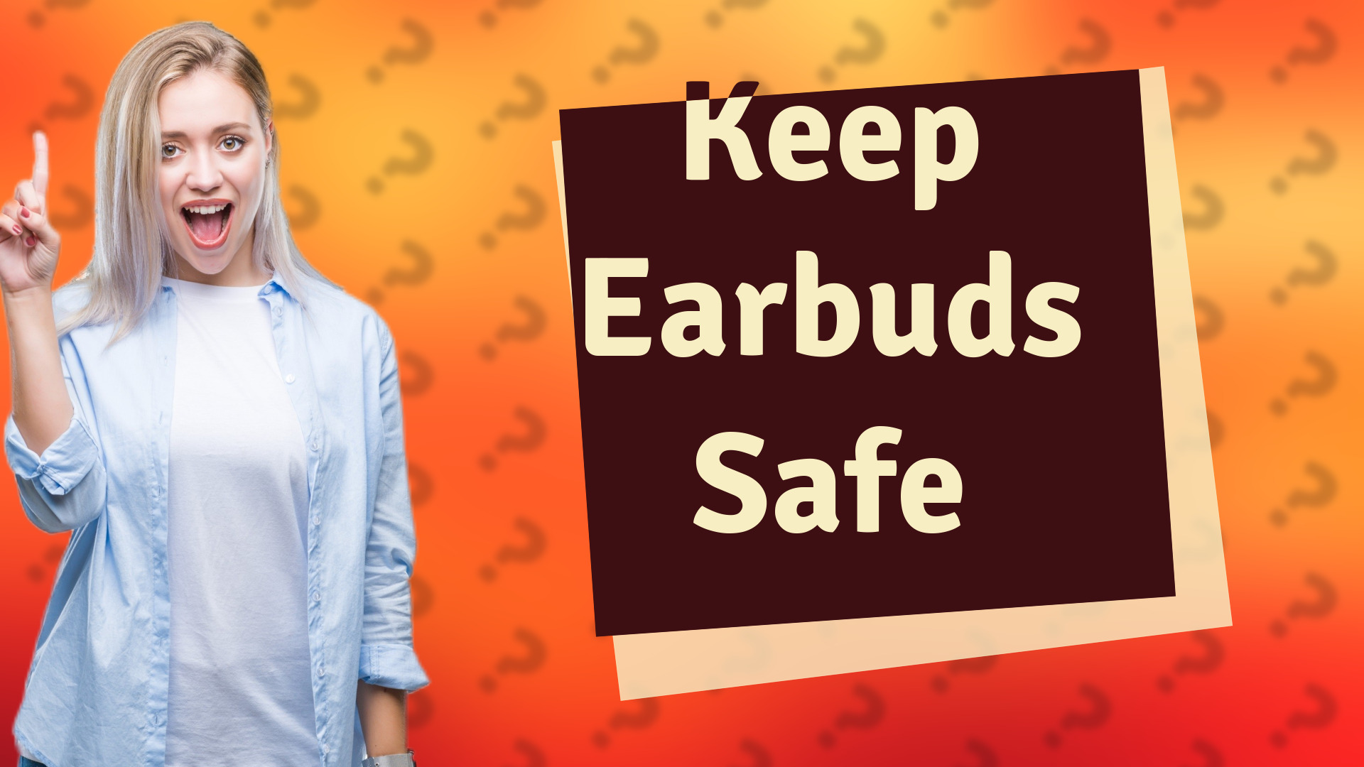 Keep Earbuds Safe