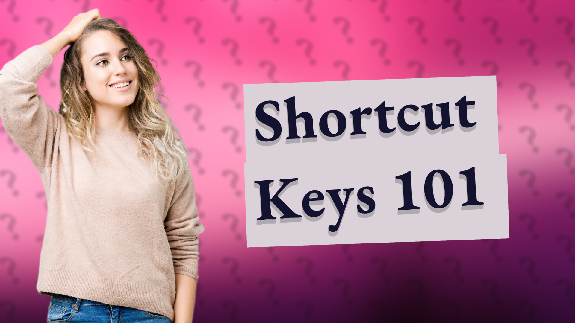 Shortcut Keys 101