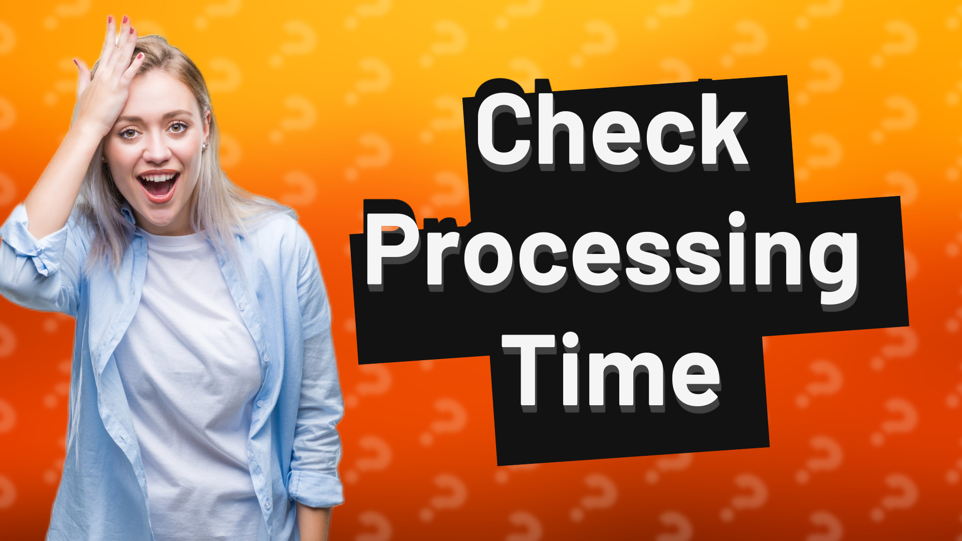 Check Processing Time