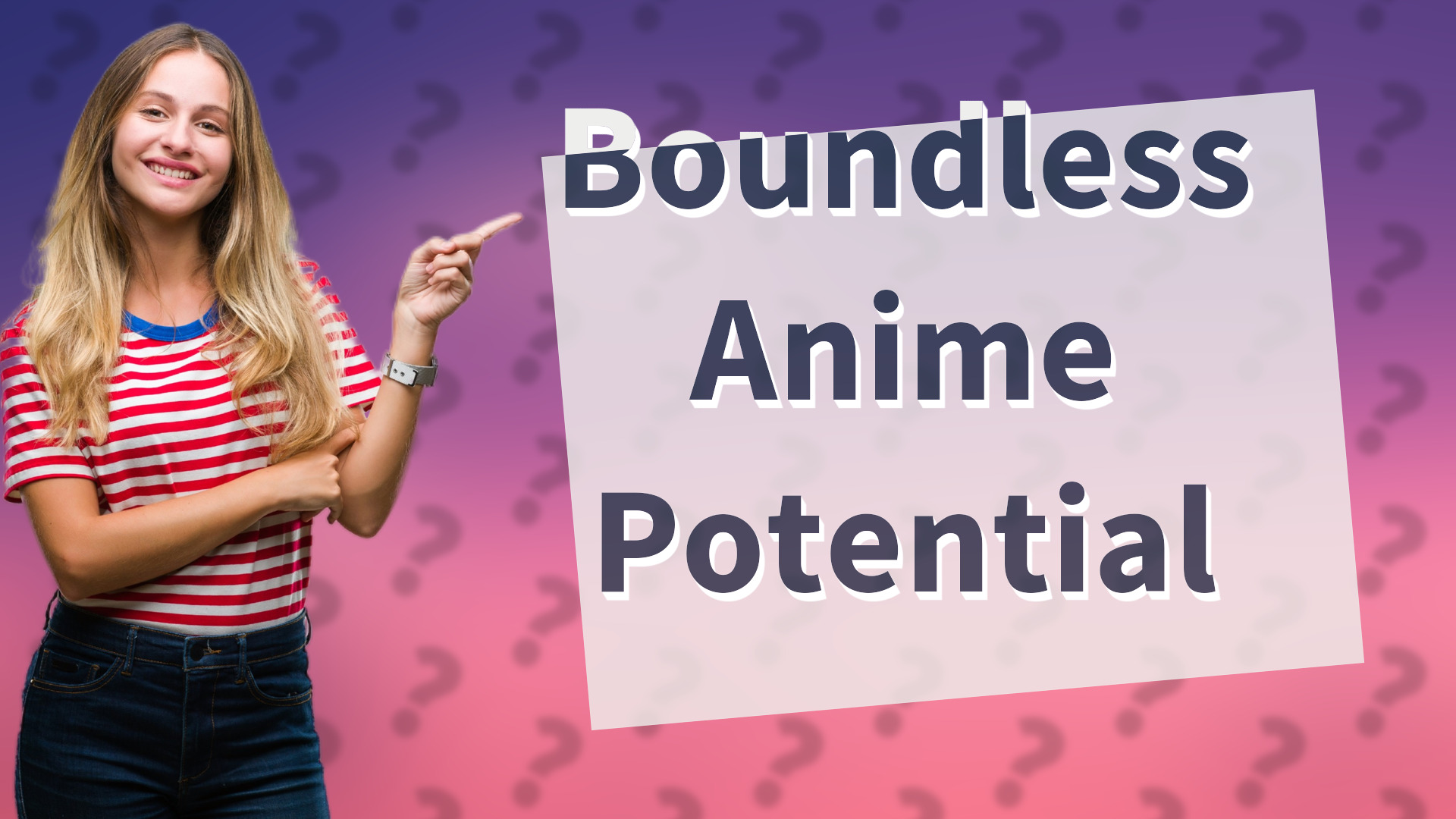 Boundless Anime Potential