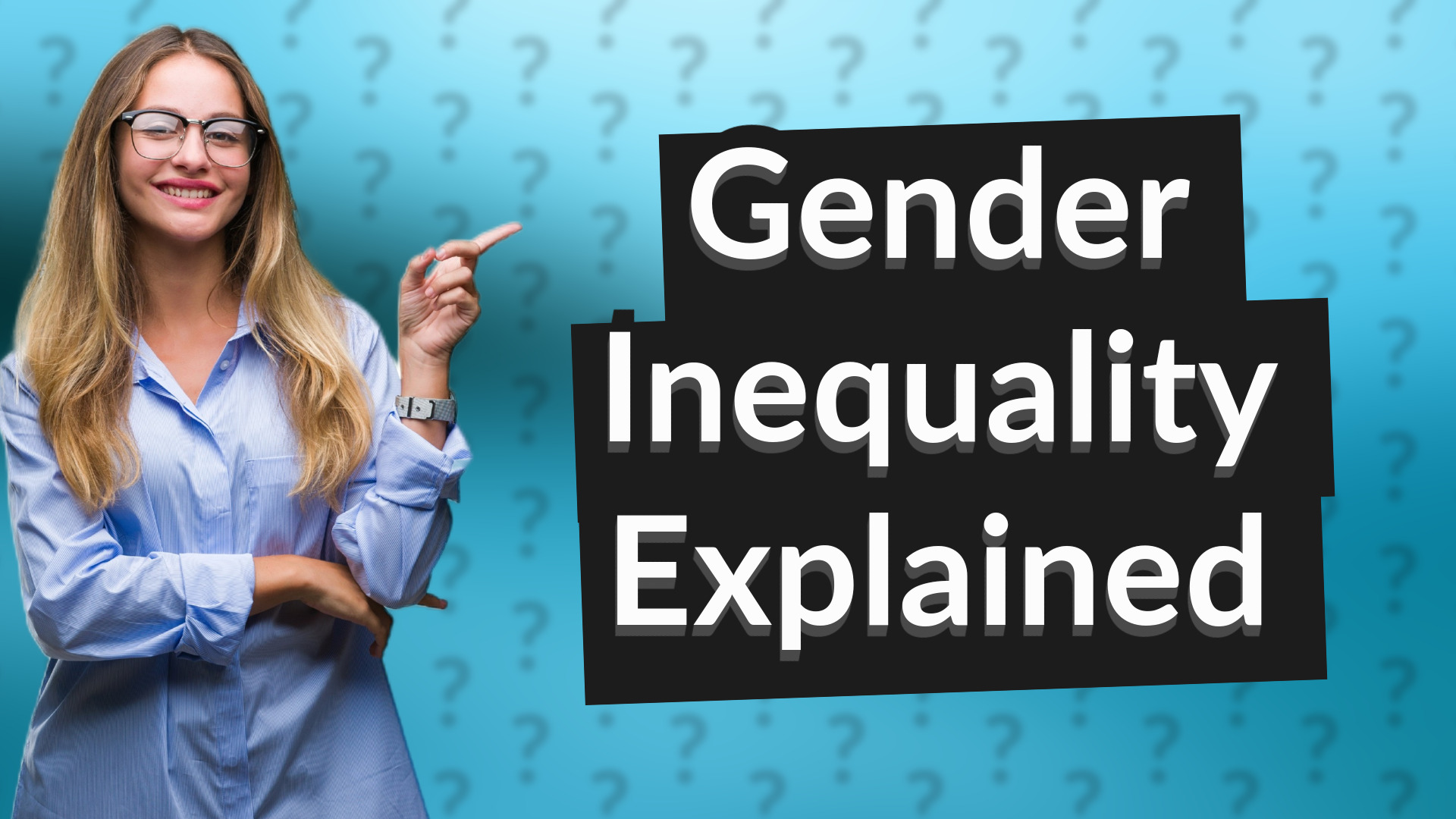 Gender Inequality Explained