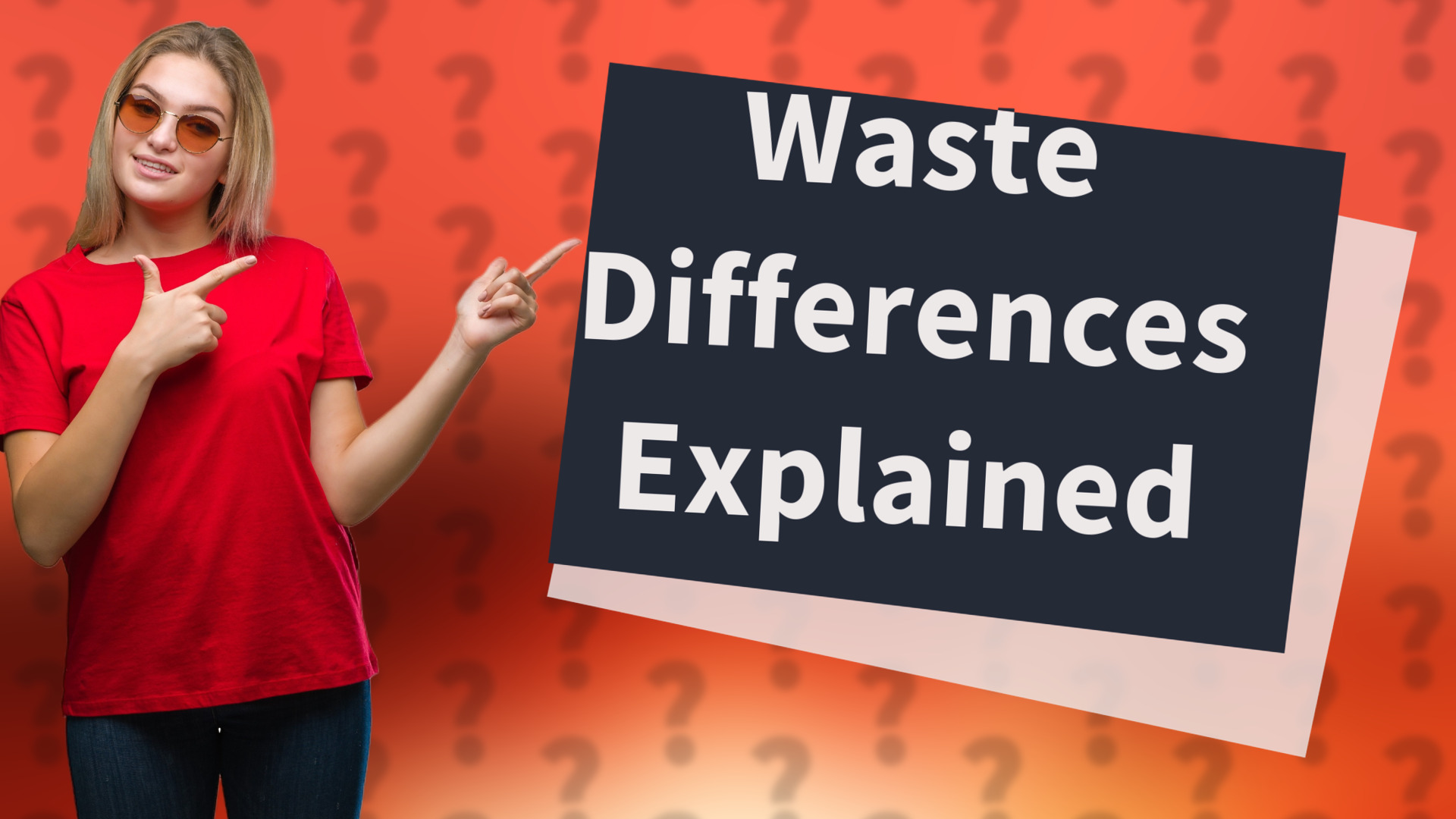 Waste Differences Explained