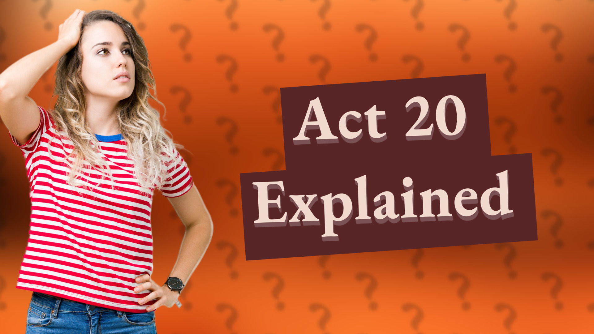 Act 20 Explained