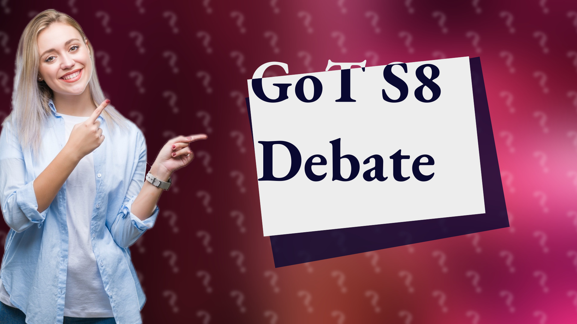 GoT S8 Debate
