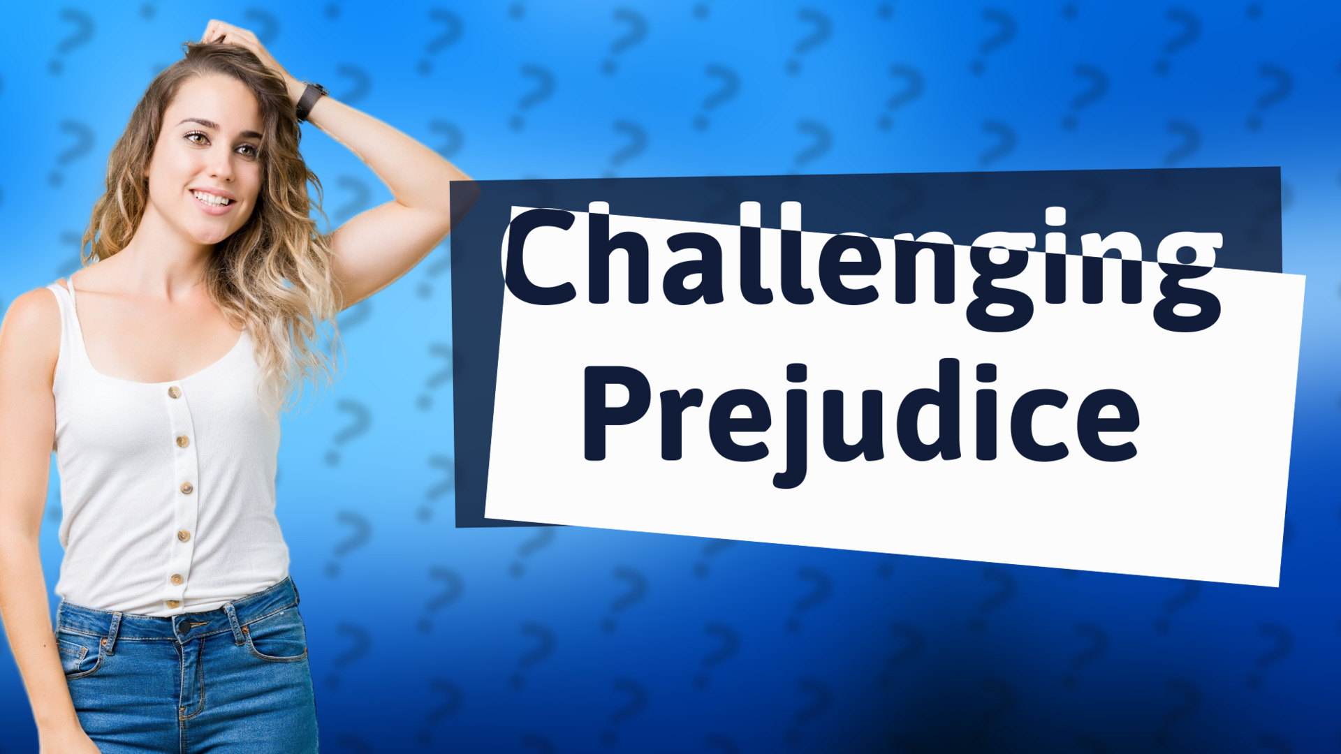 Challenging Prejudice