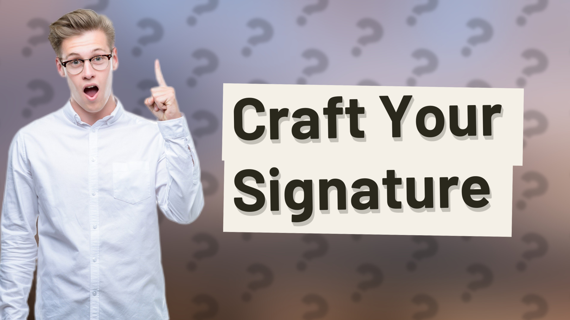 Craft Your Signature