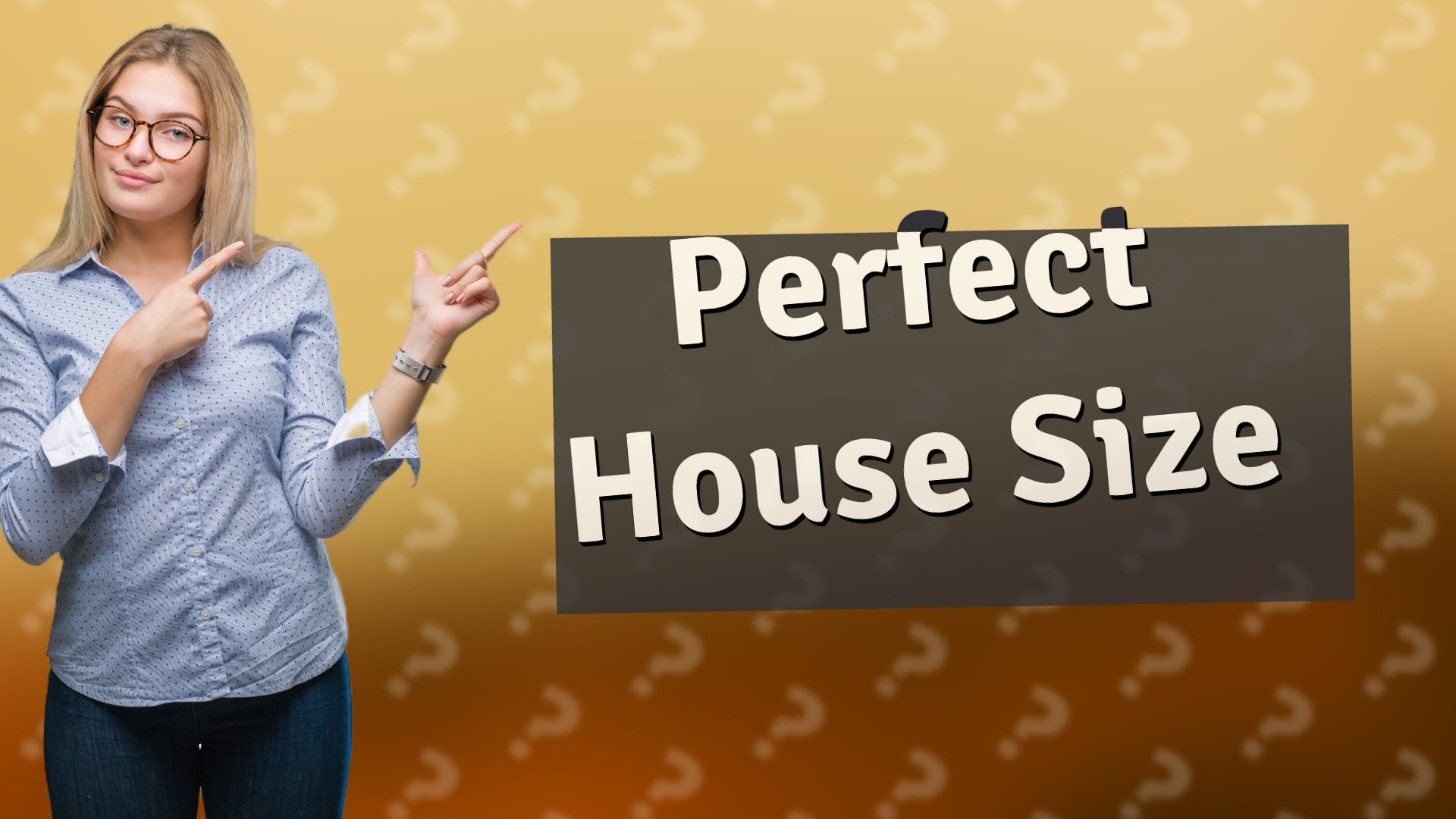 Perfect House Size