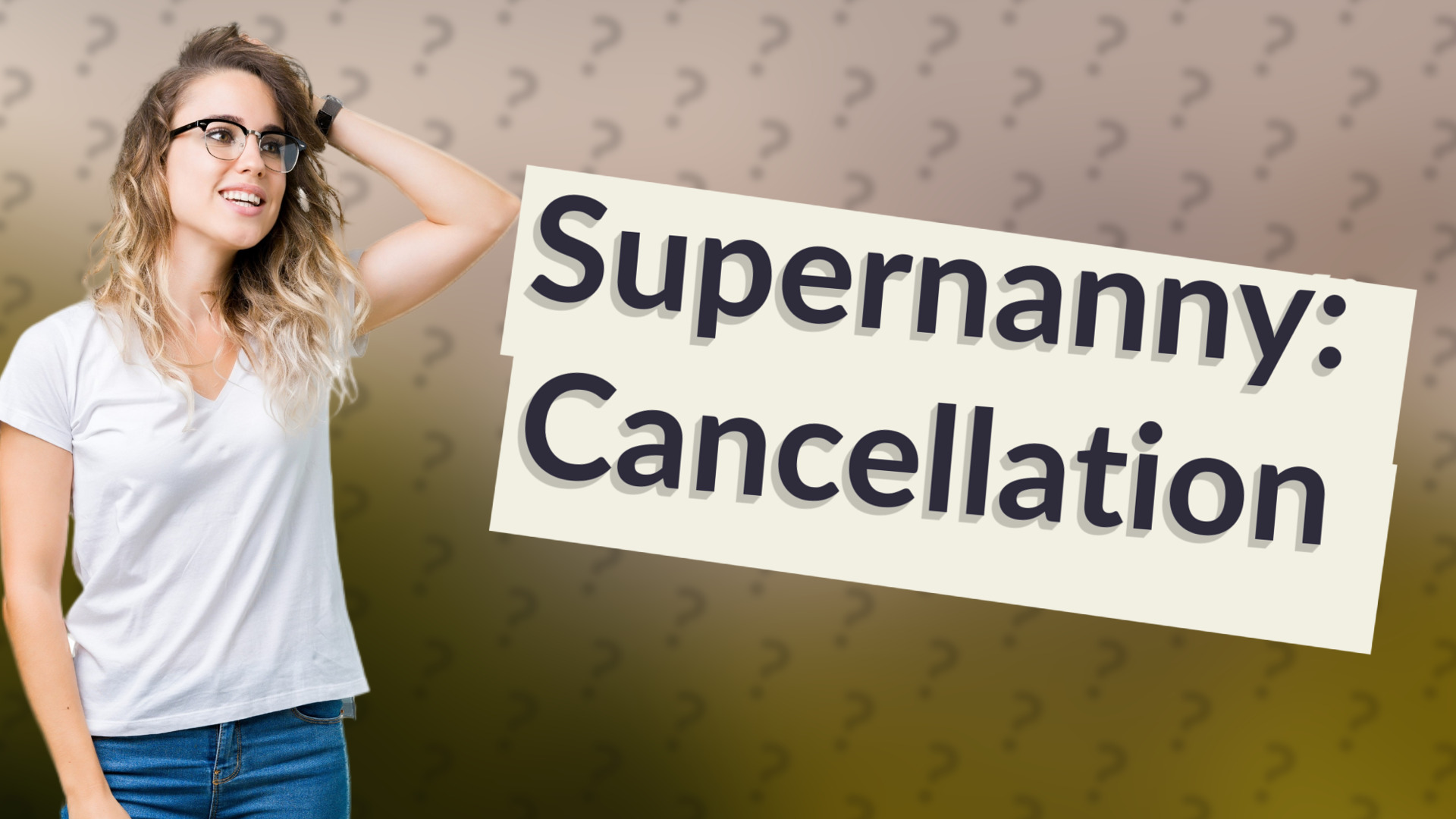 Supernanny: Cancellation