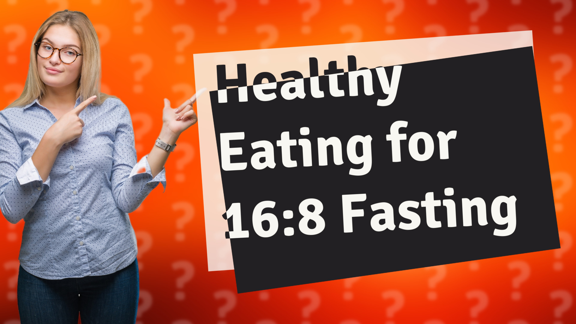 Healthy Eating for 16:8 Fasting