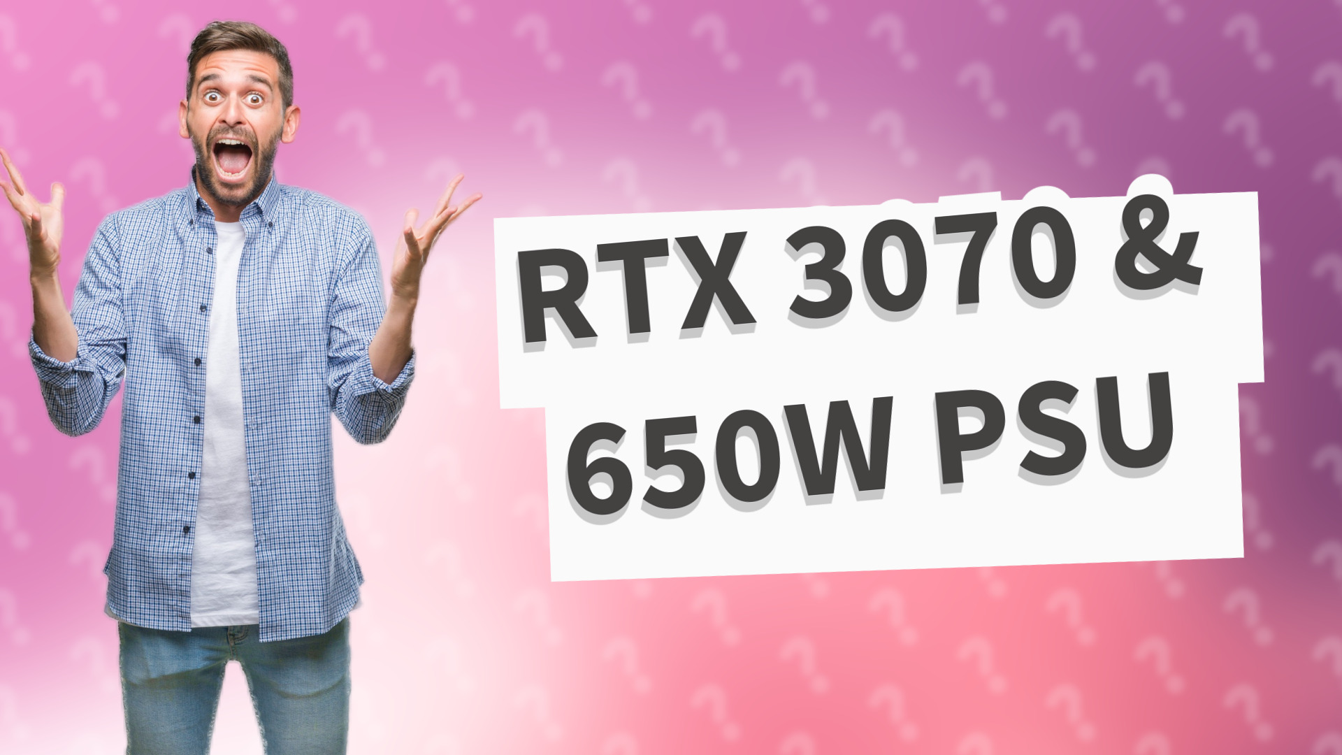 RTX 3070 & 650W PSU