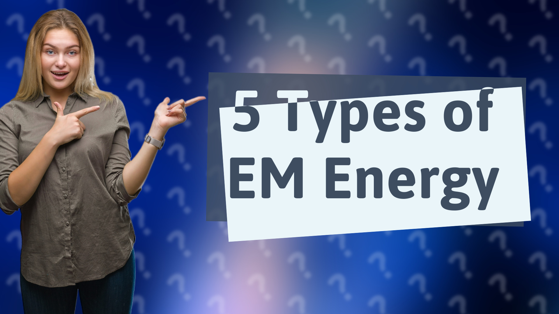 5 Types of EM Energy
