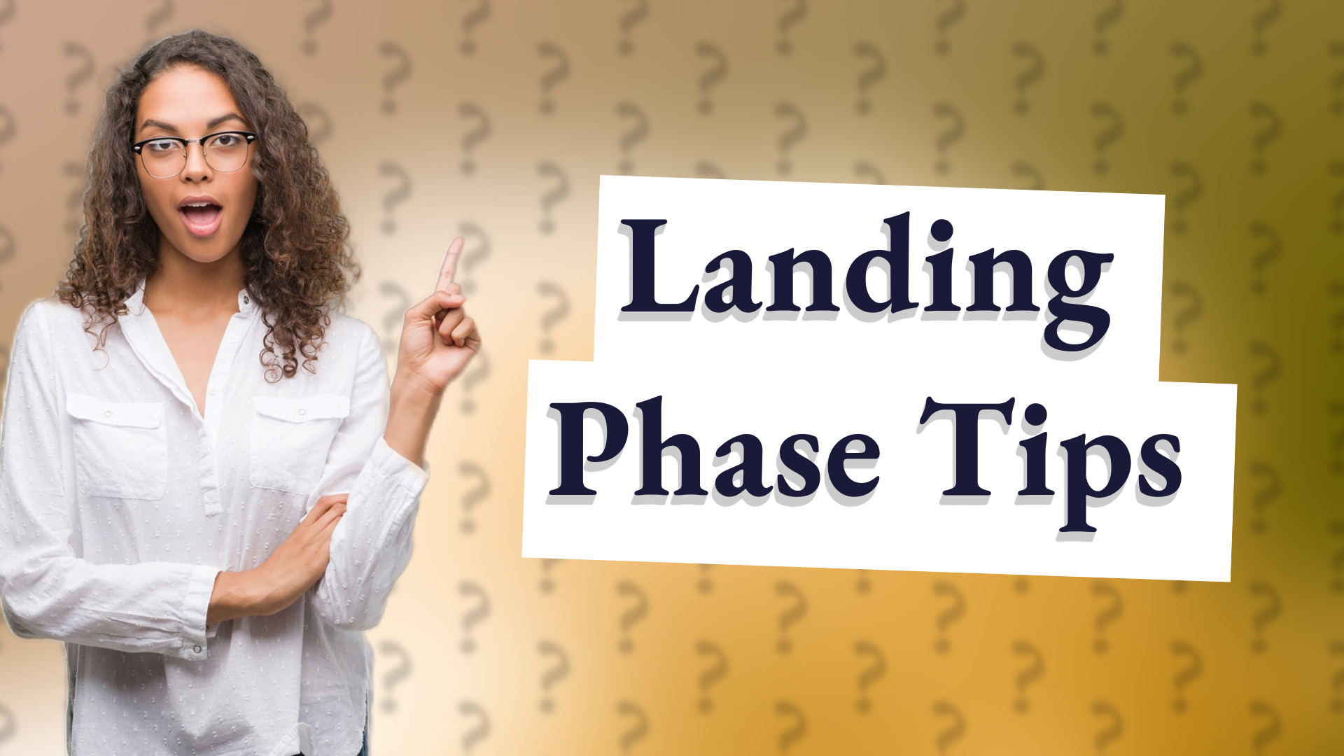 Landing Phase Tips