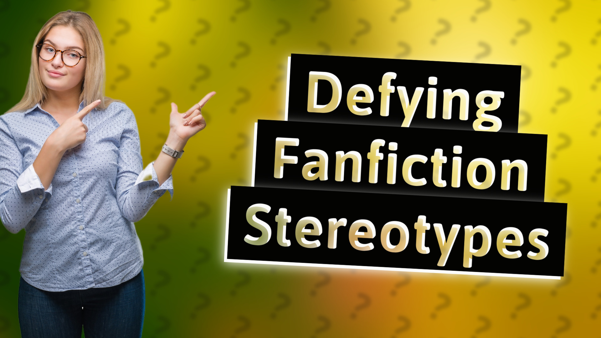 Defying Fanfiction Stereotypes