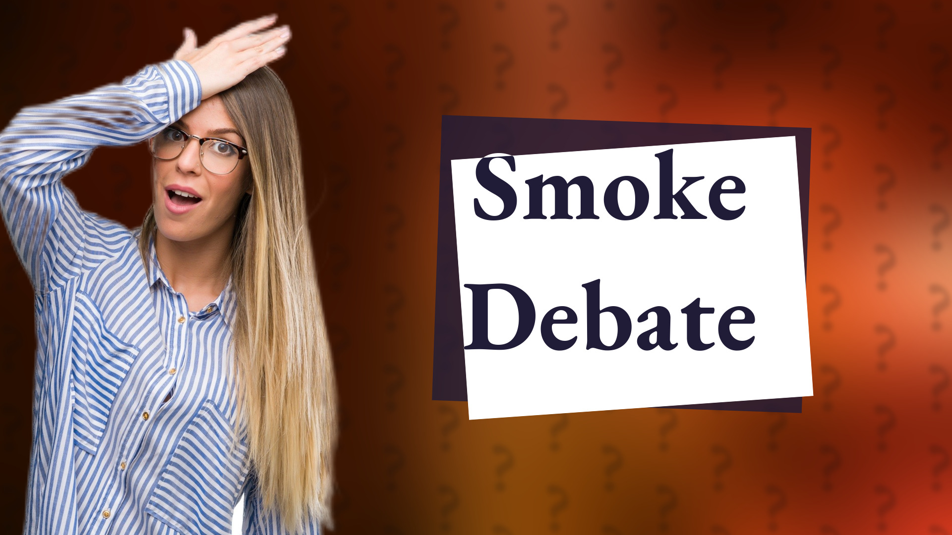 Smoke Debate