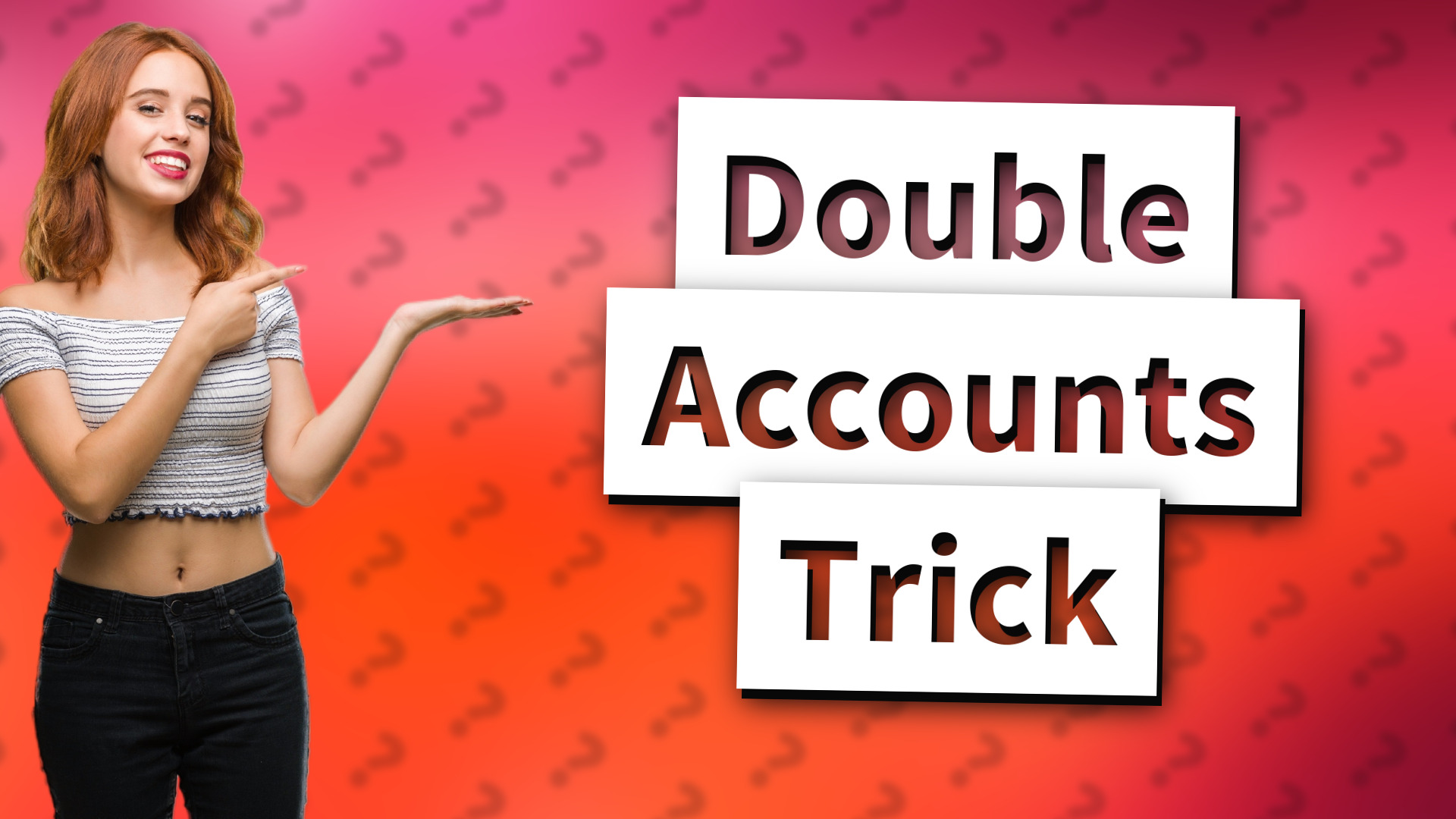 Double Accounts Trick