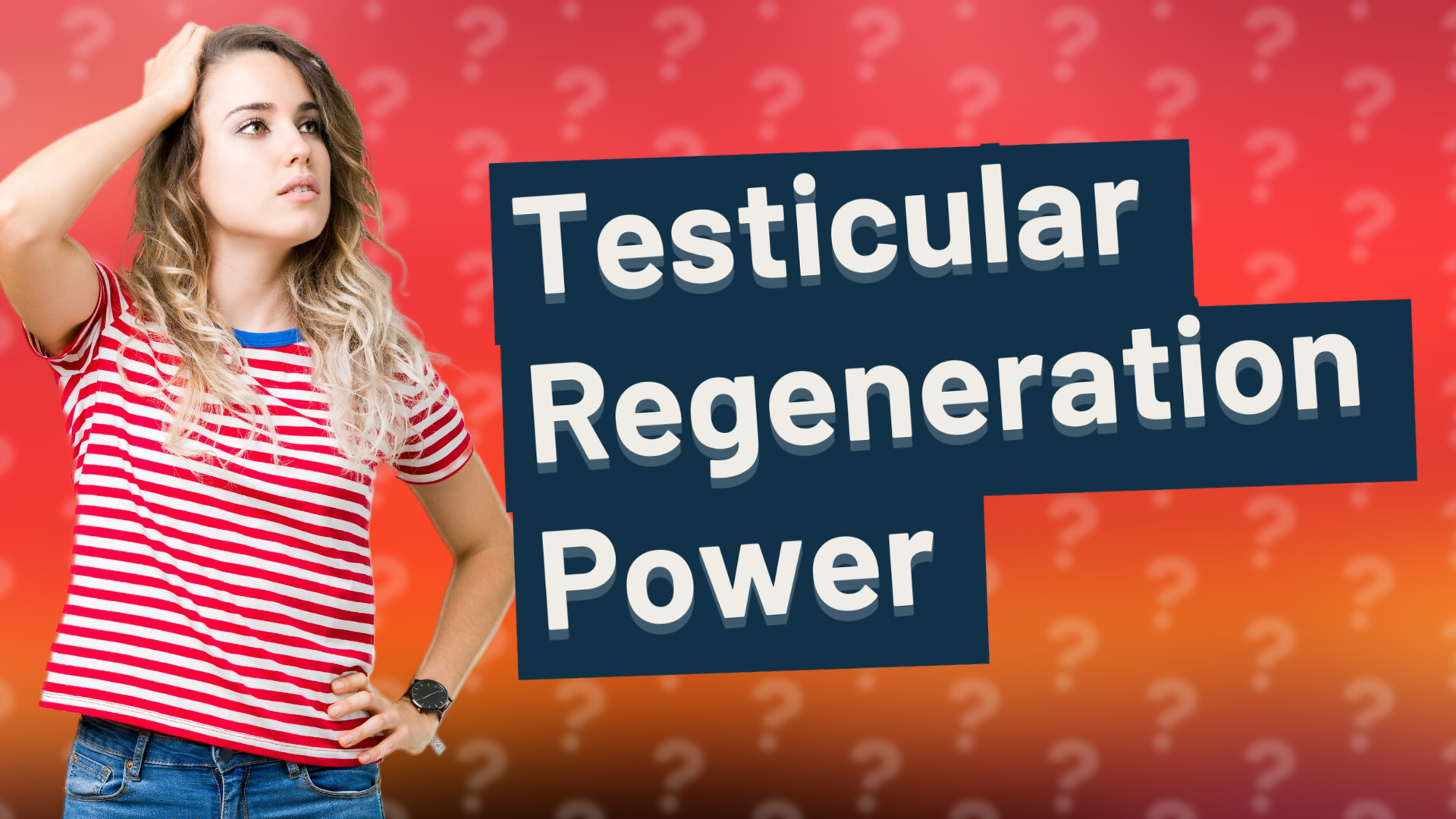 Testicular Regeneration Power