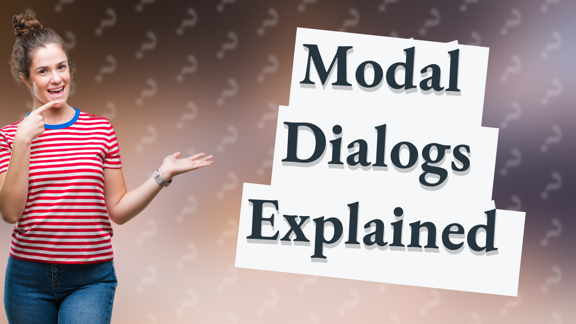 Modal Dialogs Explained