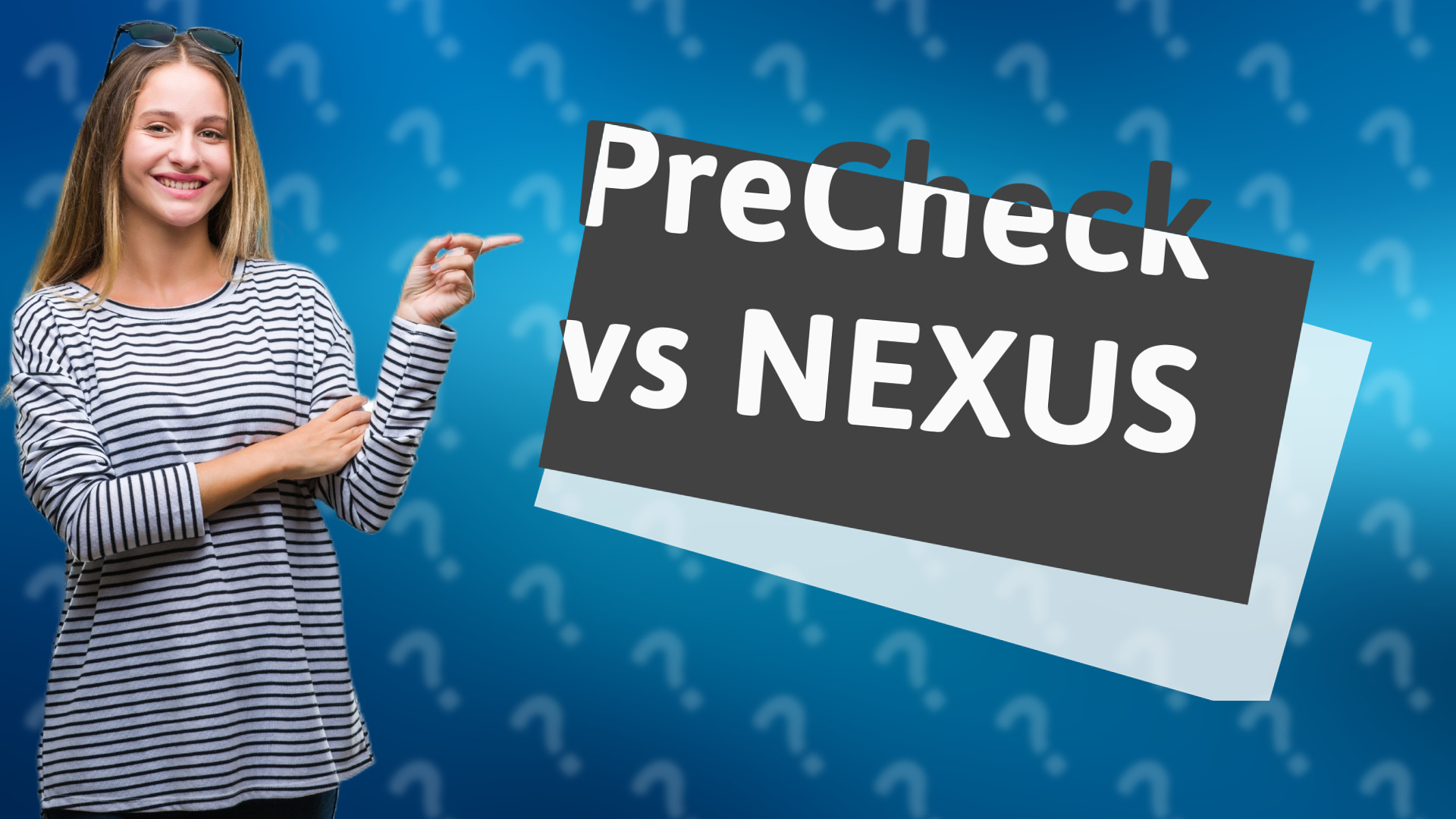 PreCheck vs NEXUS