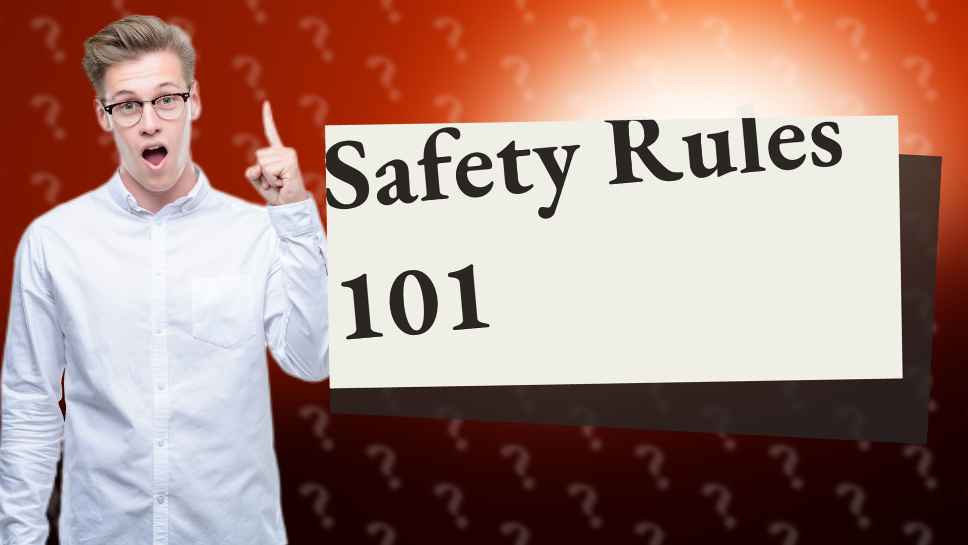 Safety Rules 101