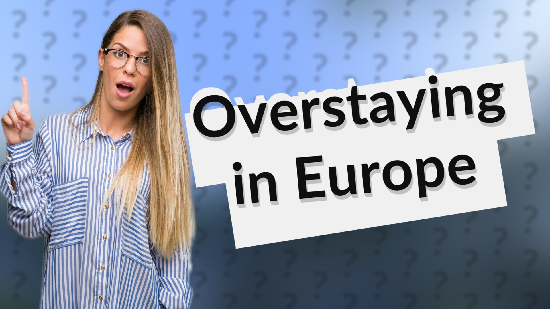 Overstaying in Europe