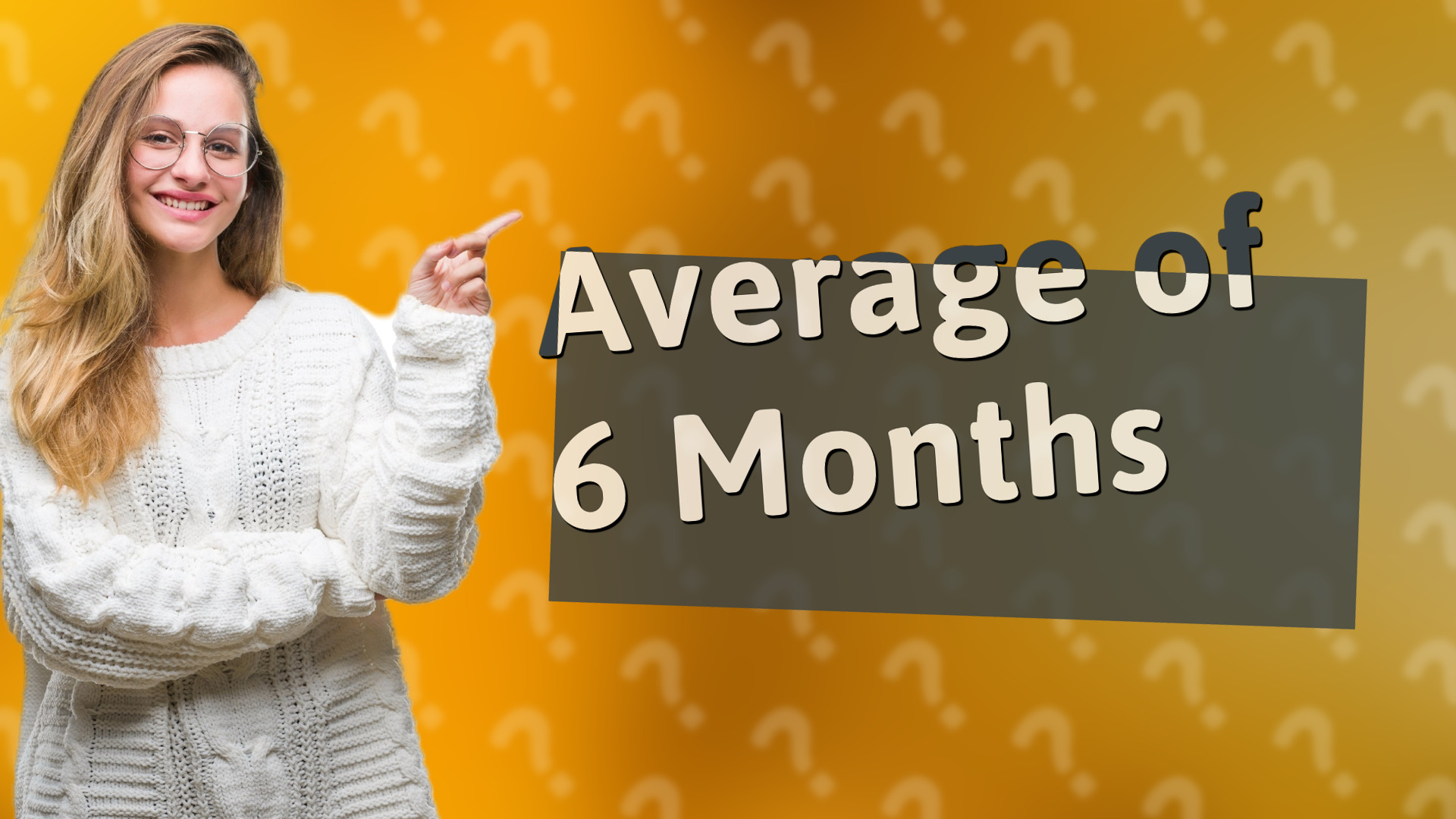 Average of 6 Months