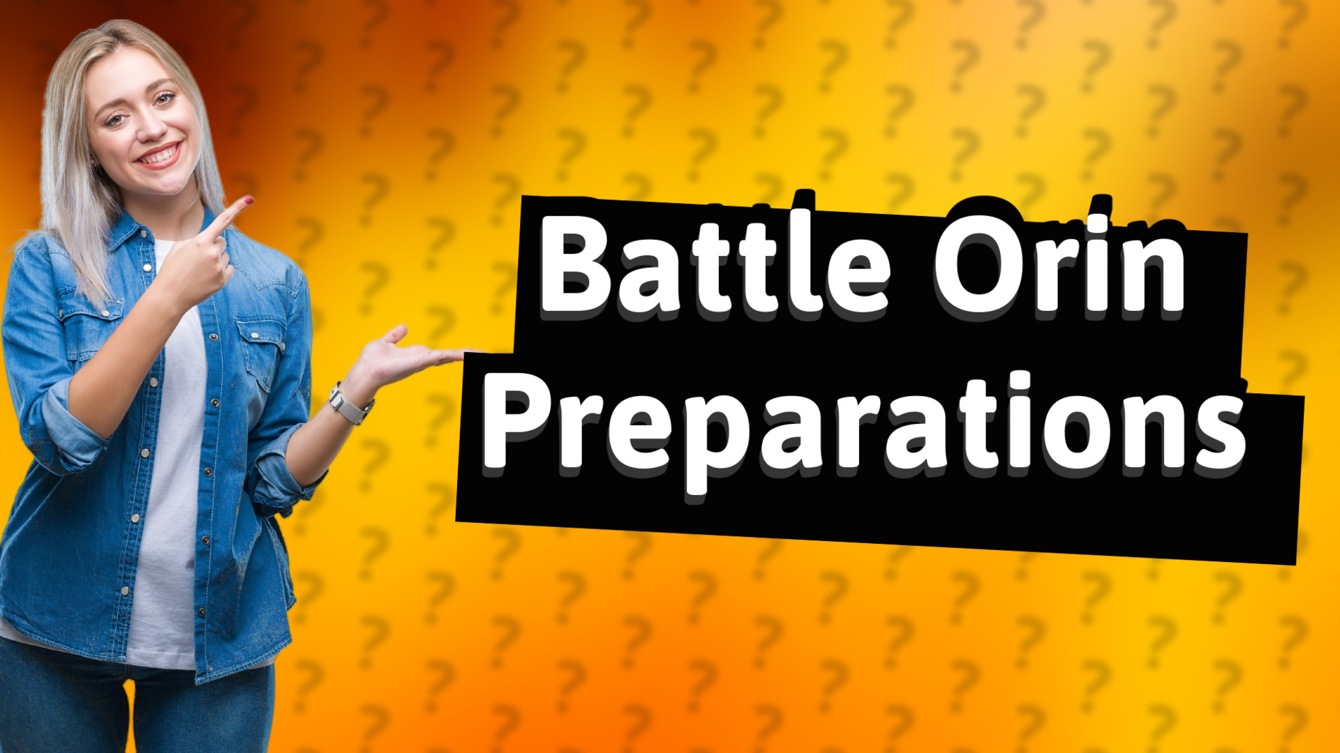 Battle Orin Preparations