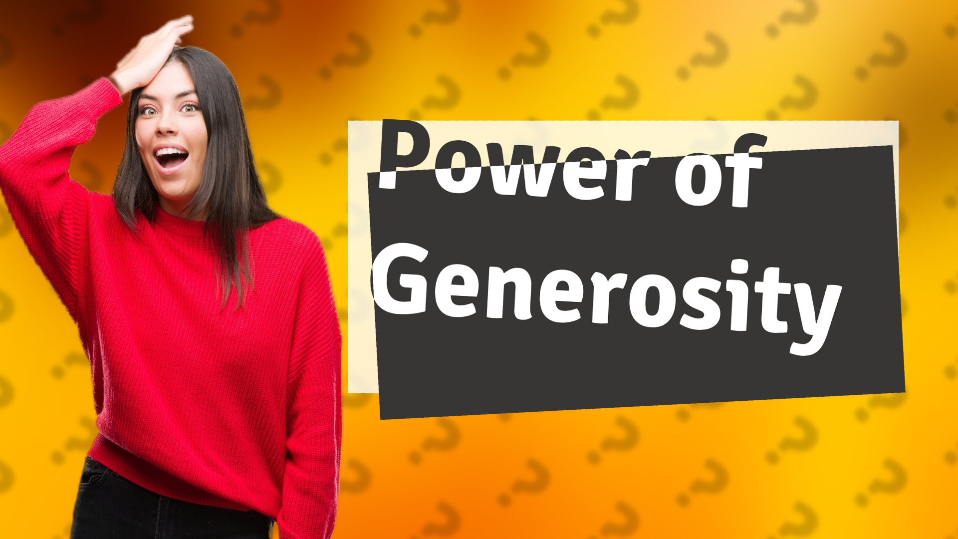 Power of Generosity