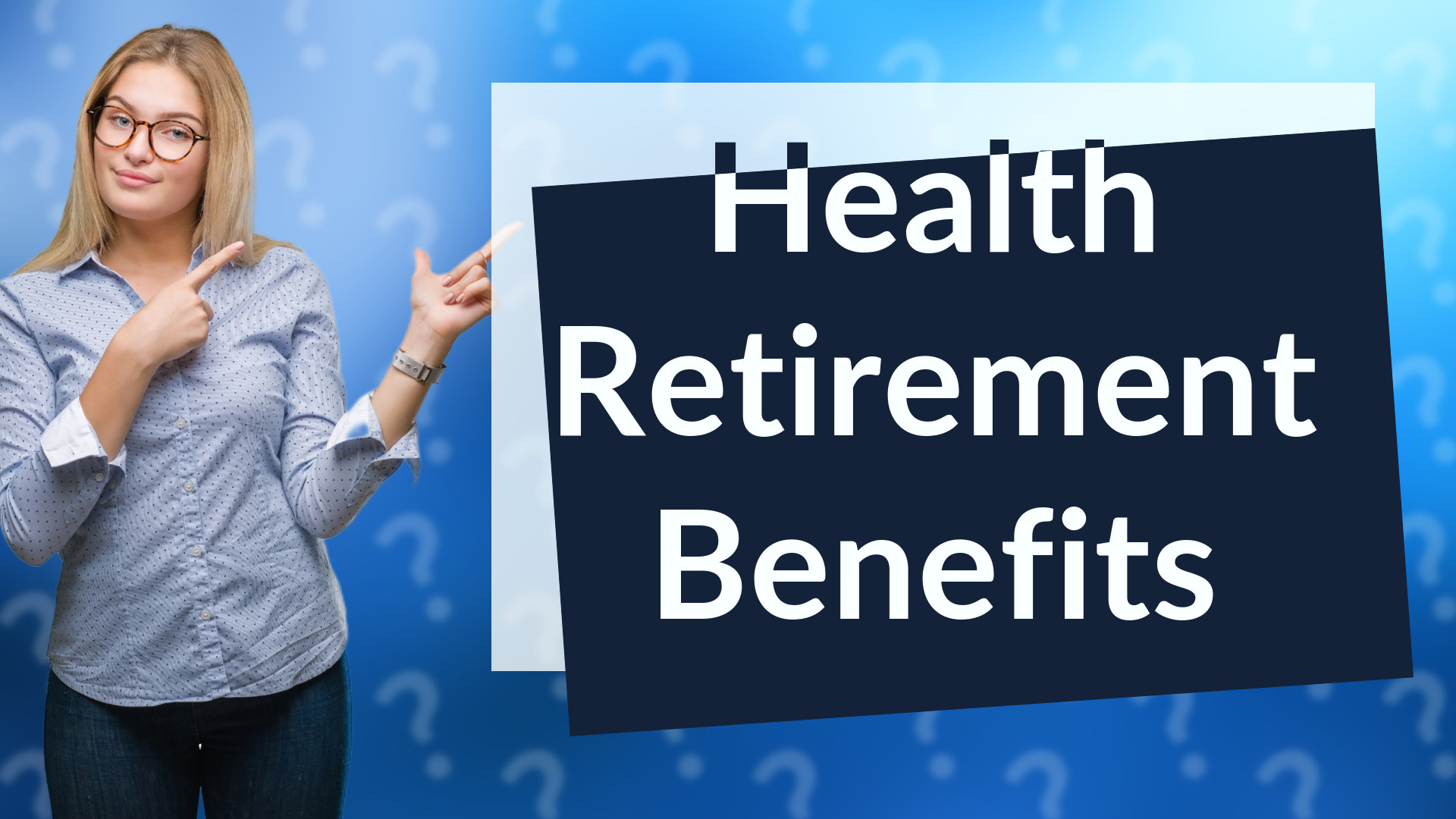 Health Retirement Benefits