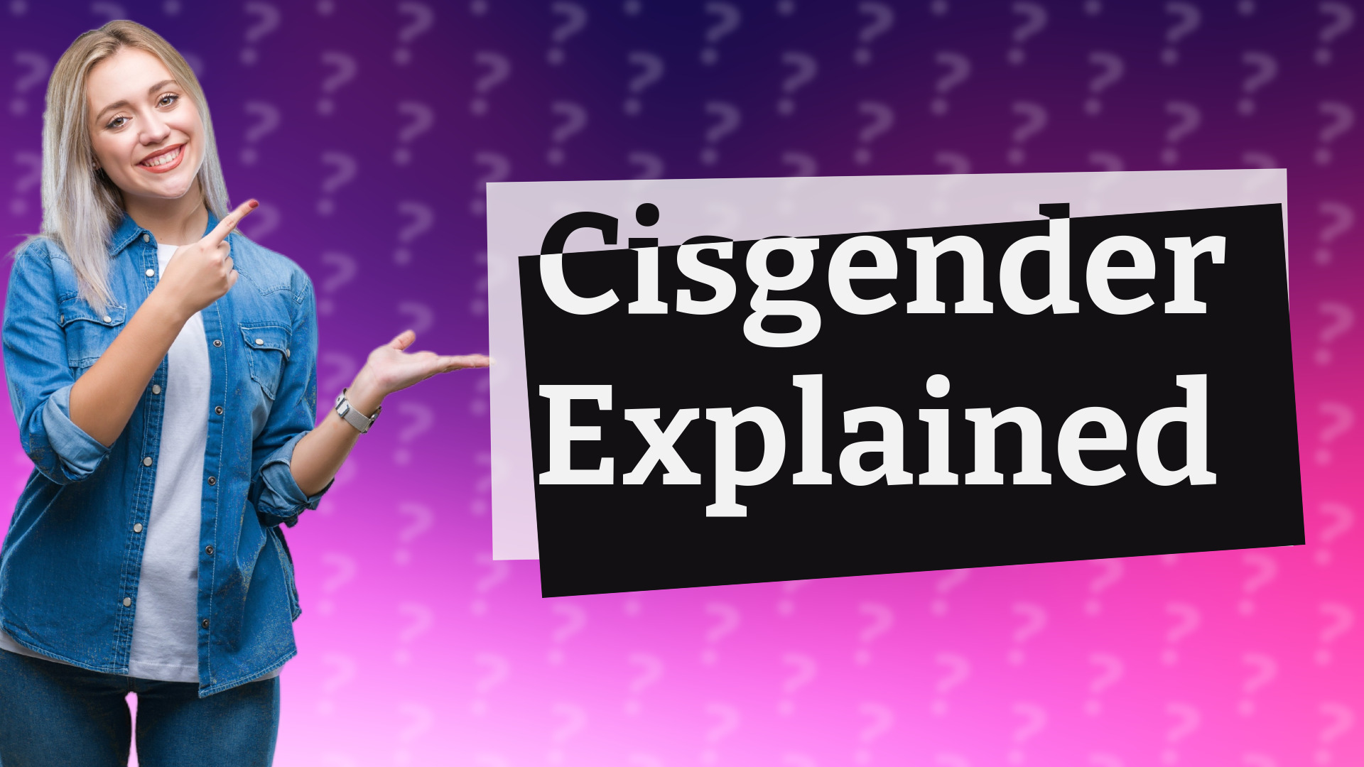 Cisgender Explained