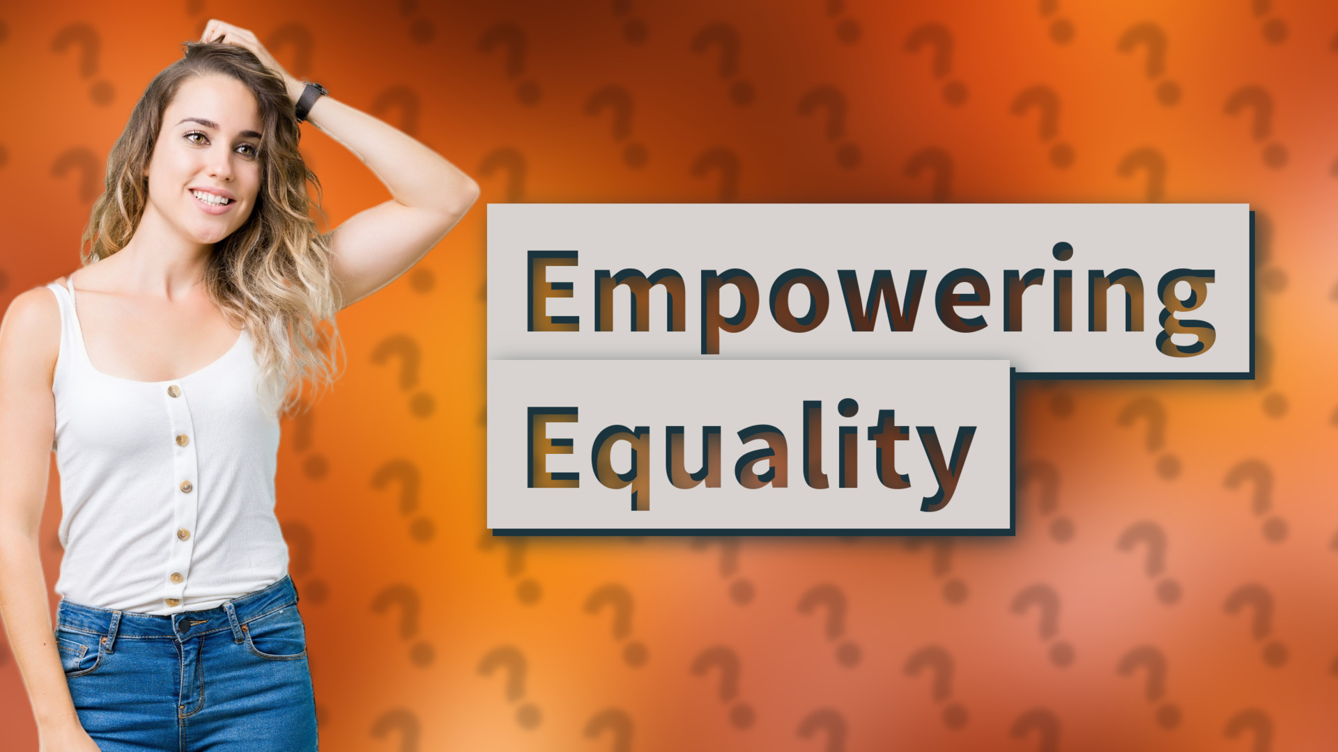 Empowering Equality