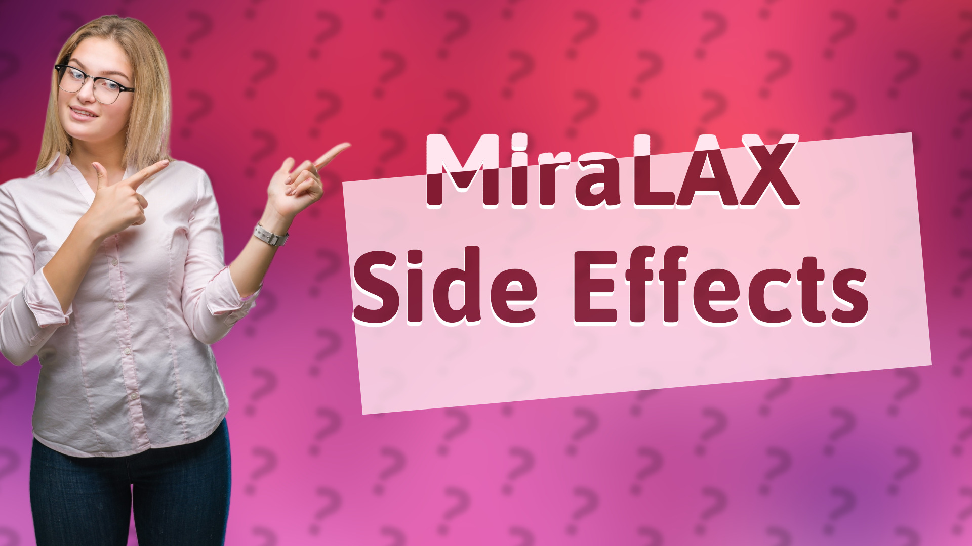MiraLAX Side Effects