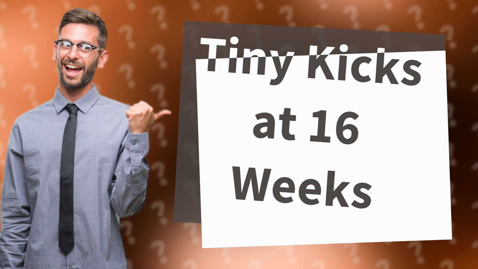 Tiny Kicks at 16 Weeks