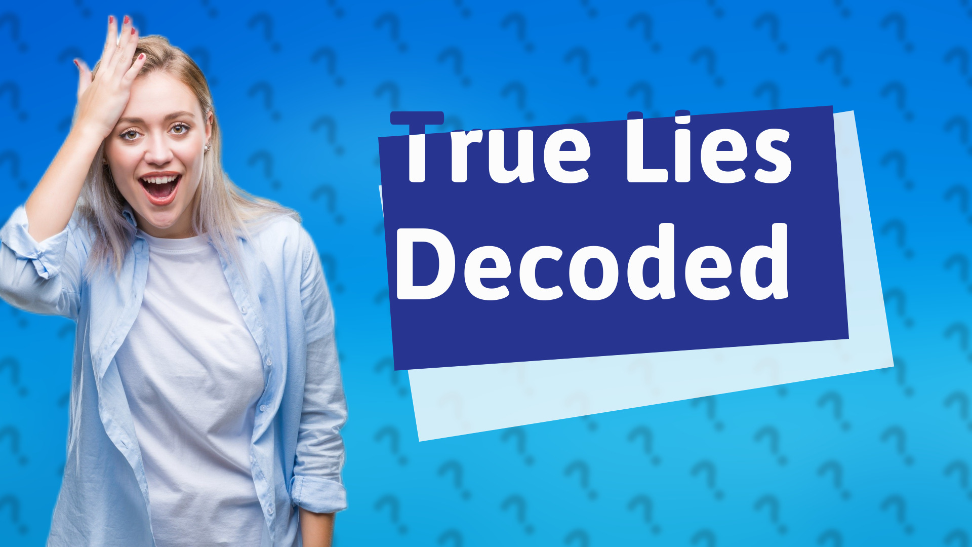 True Lies Decoded