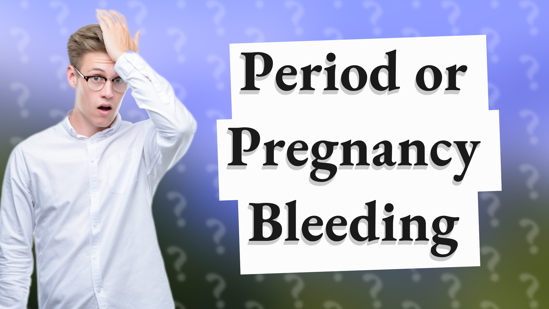 Period or Pregnancy Bleeding