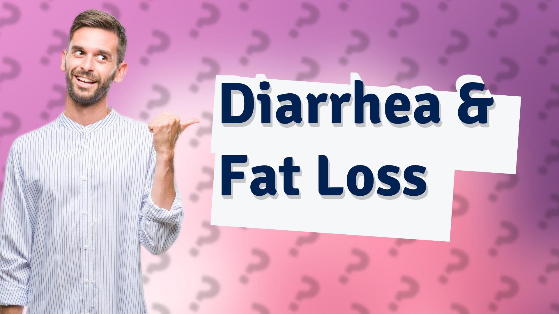 Diarrhea & Fat Loss