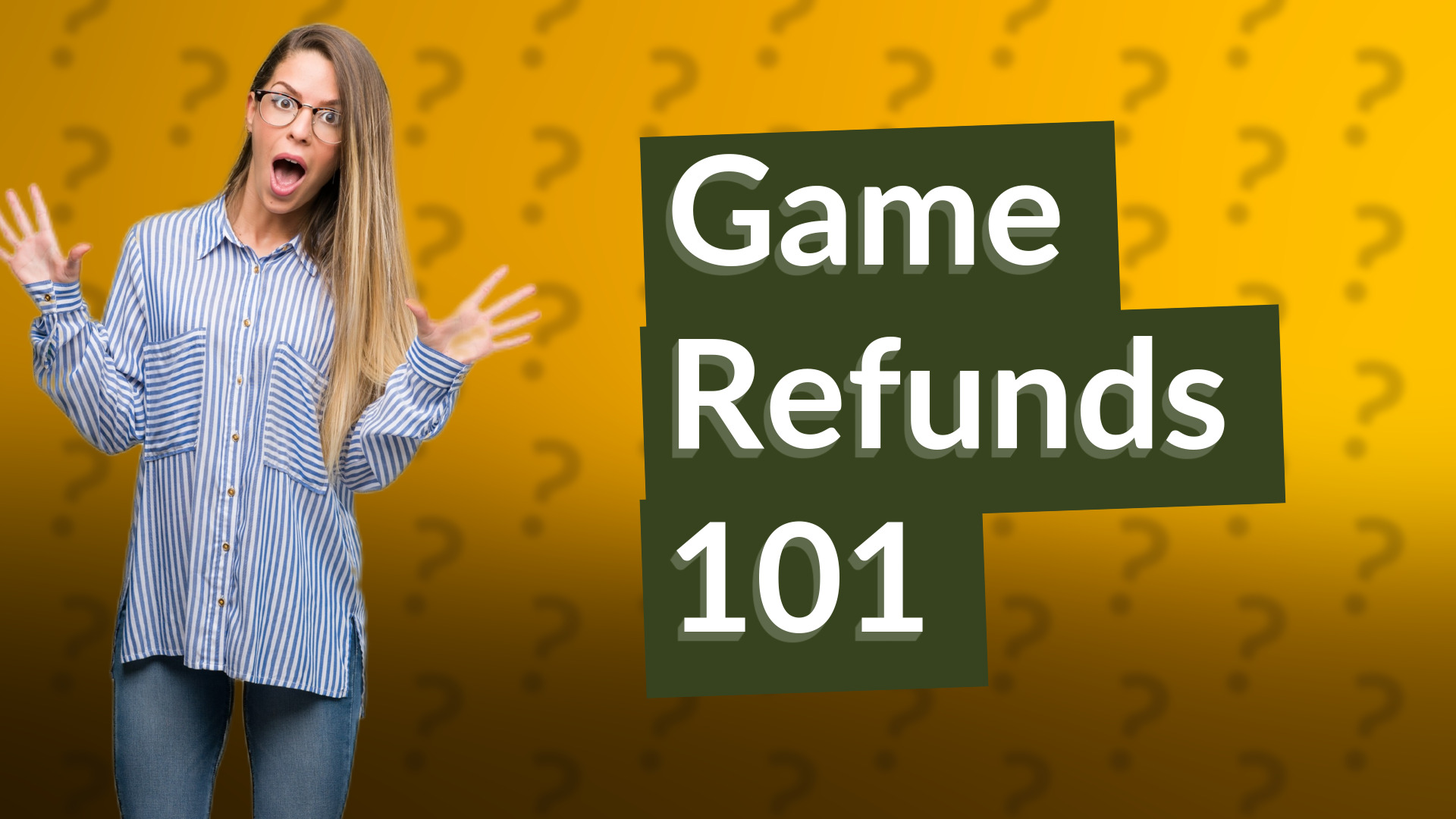 Game Refunds 101