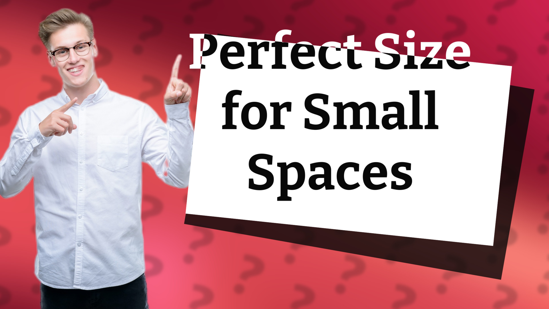 Perfect Size for Small Spaces