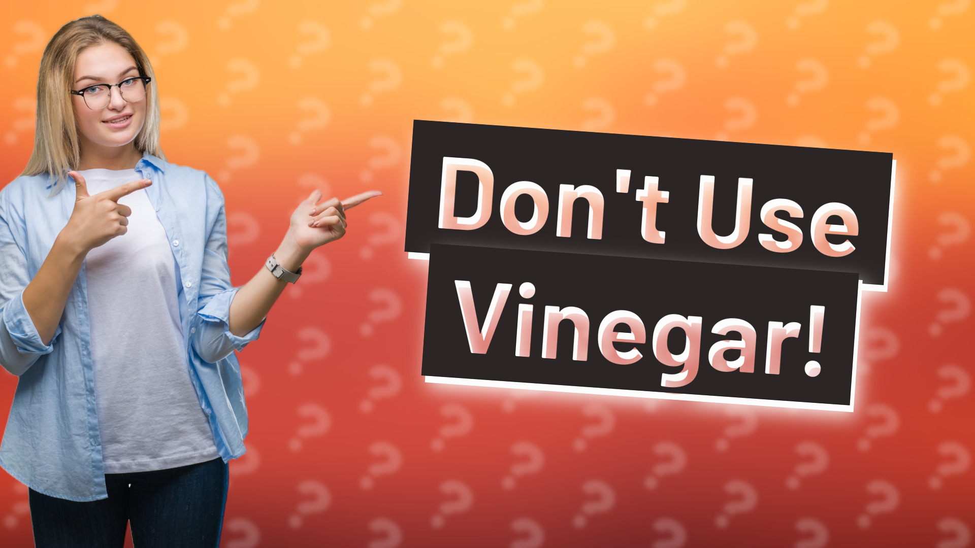 Don't Use Vinegar!