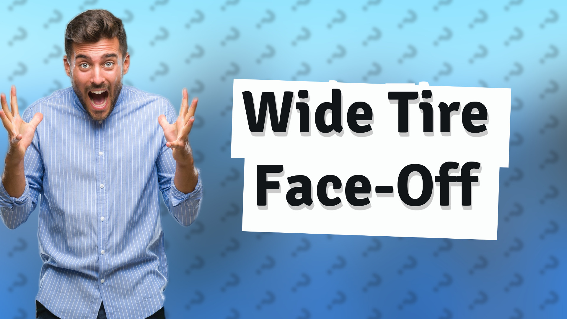 Wide Tire Face-Off