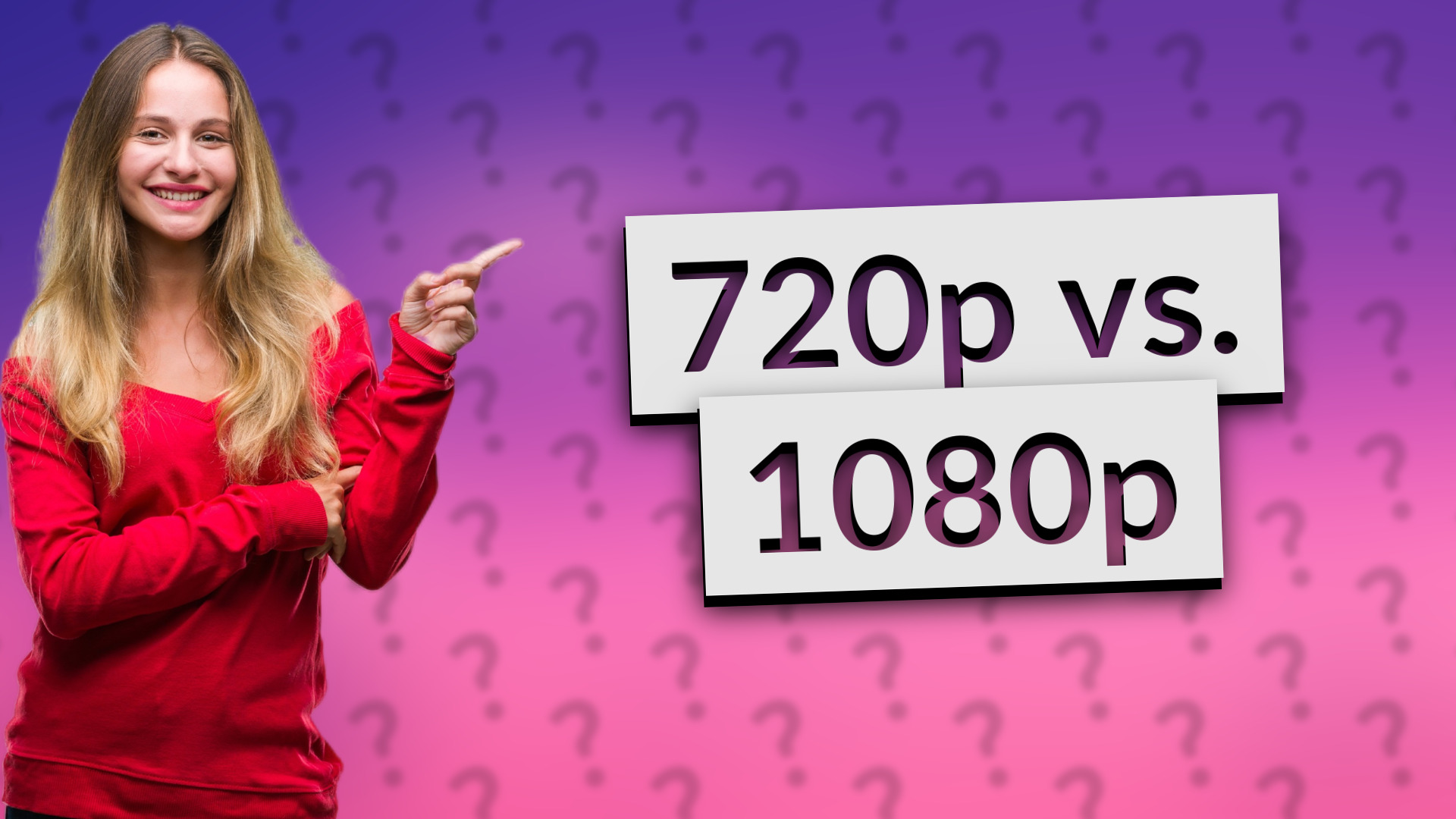 720p vs. 1080p