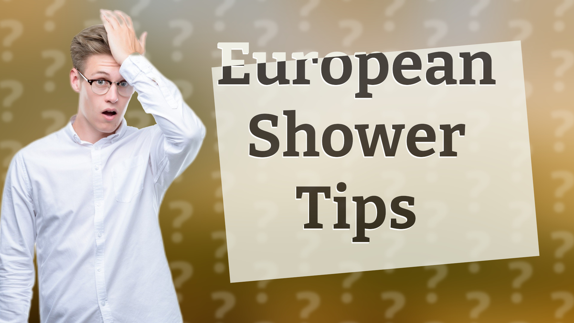European Shower Tips