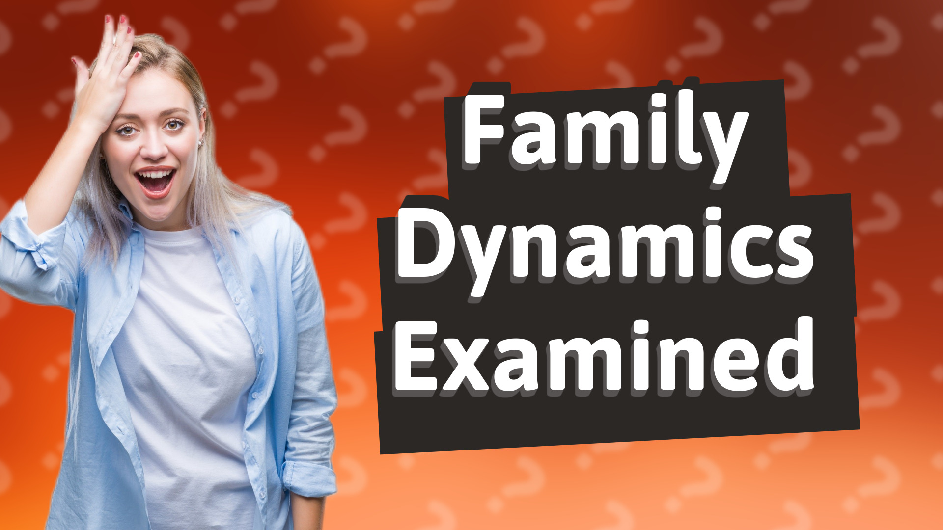 Family Dynamics Examined