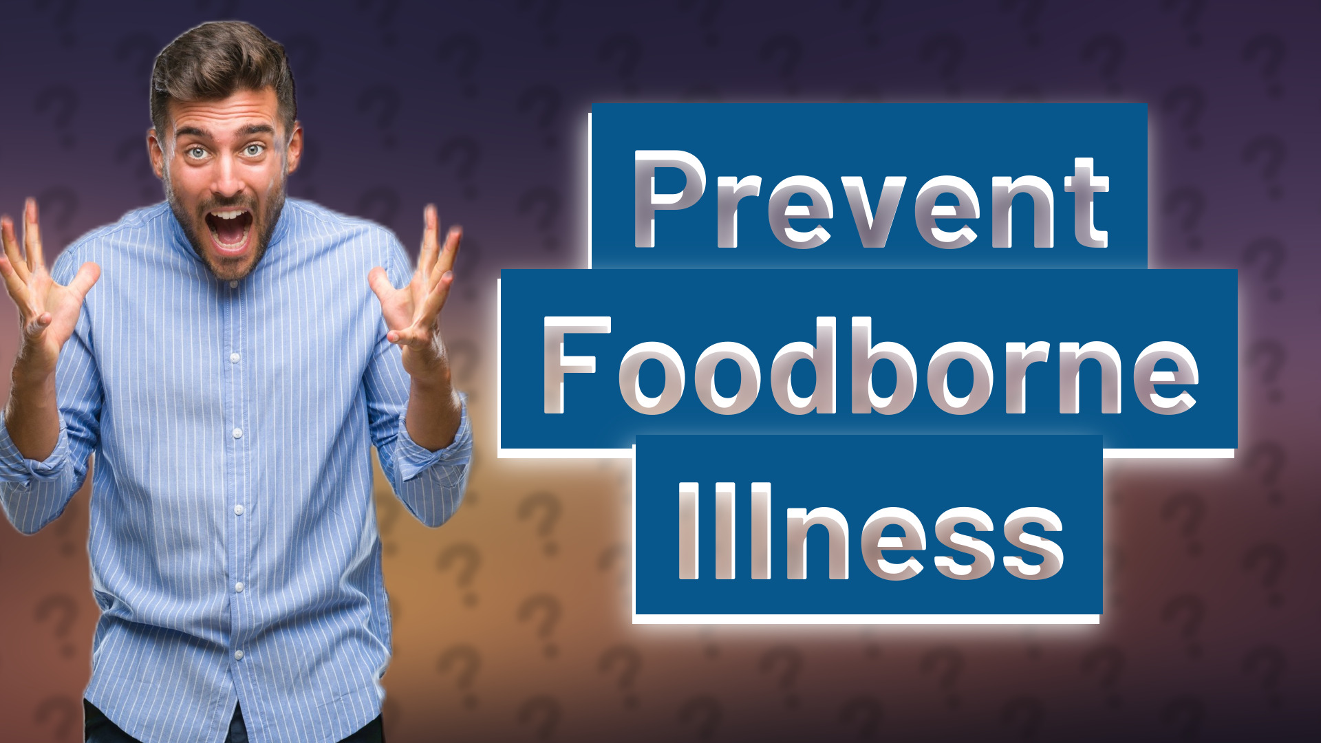 Prevent Foodborne Illness