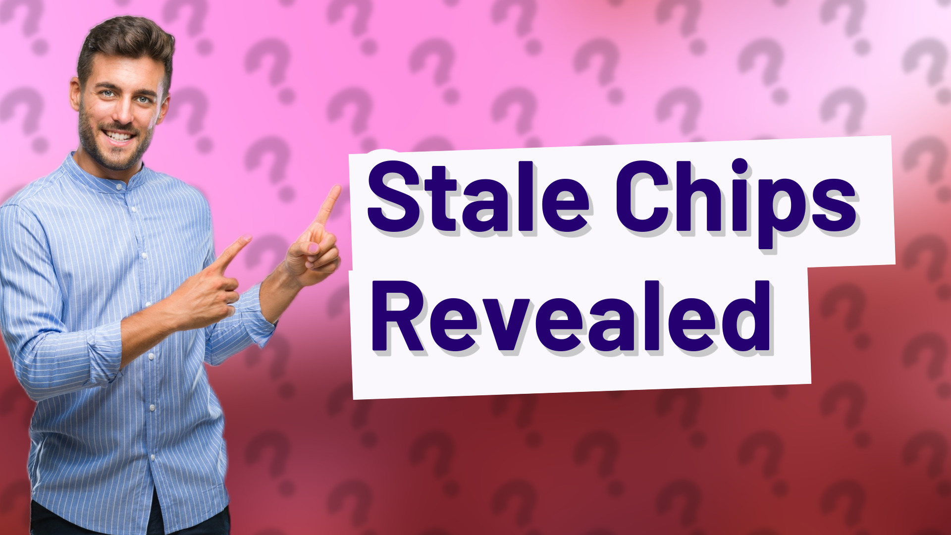 Stale Chips Revealed