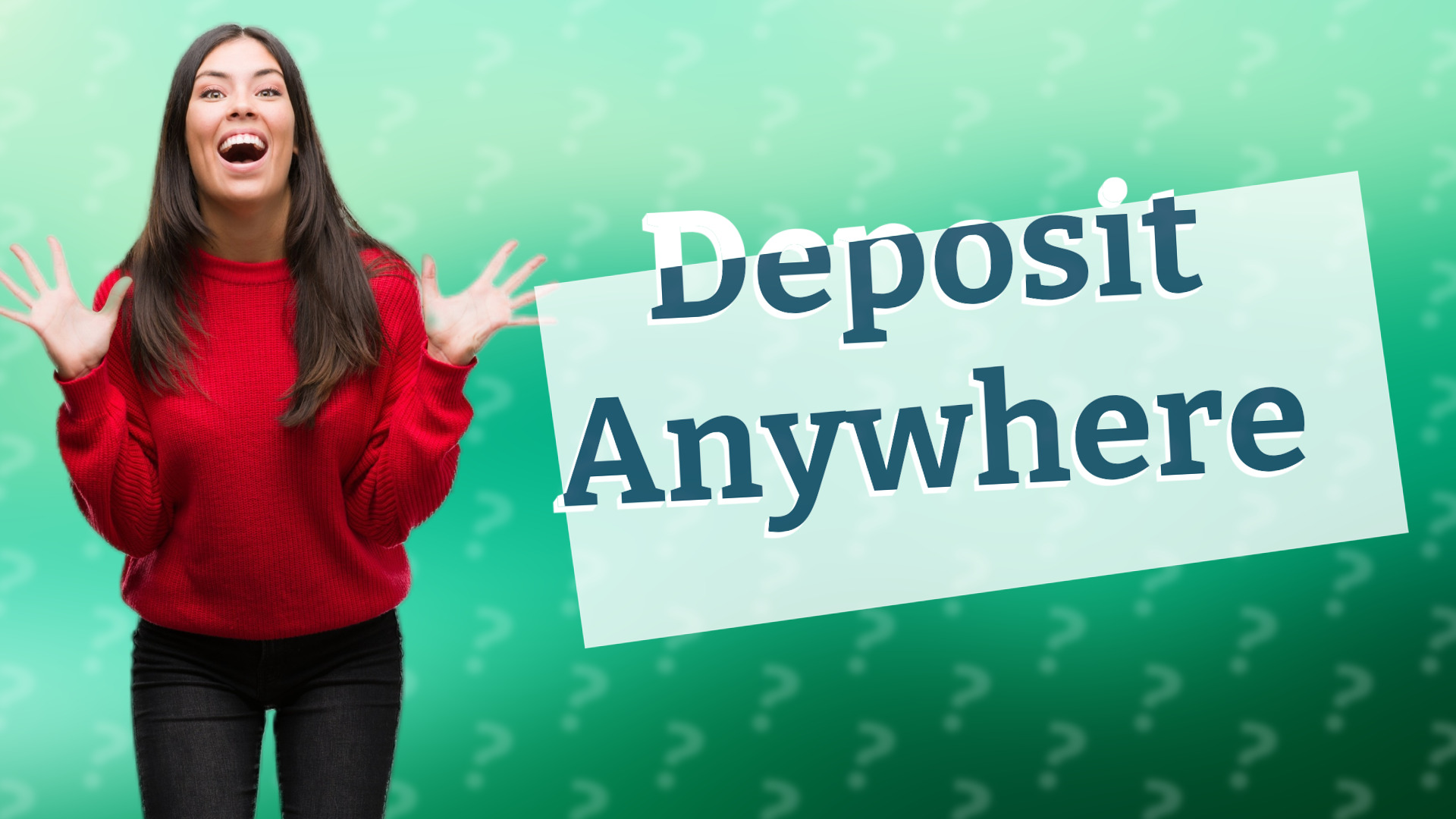 Deposit Anywhere