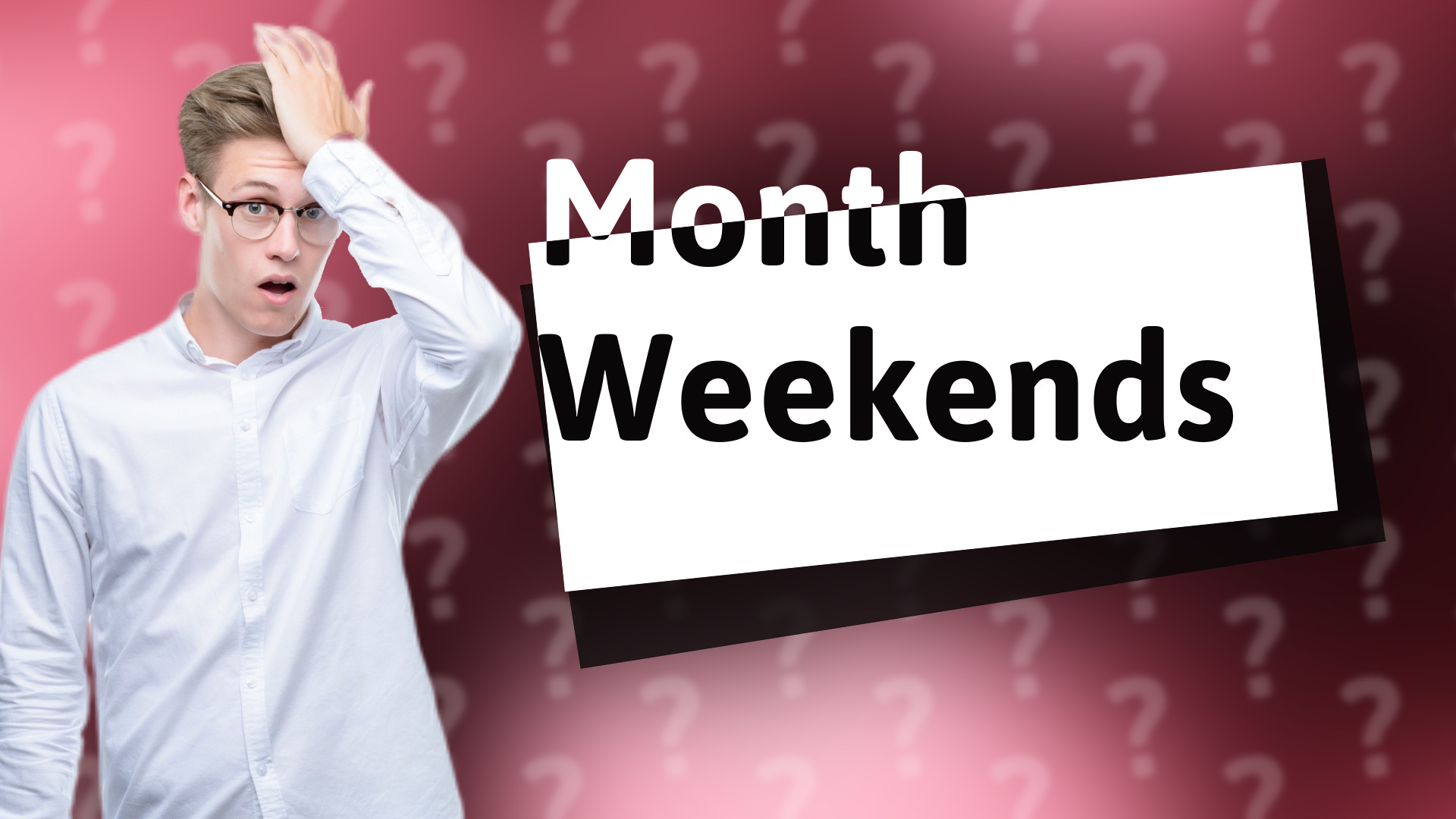 Month Weekends