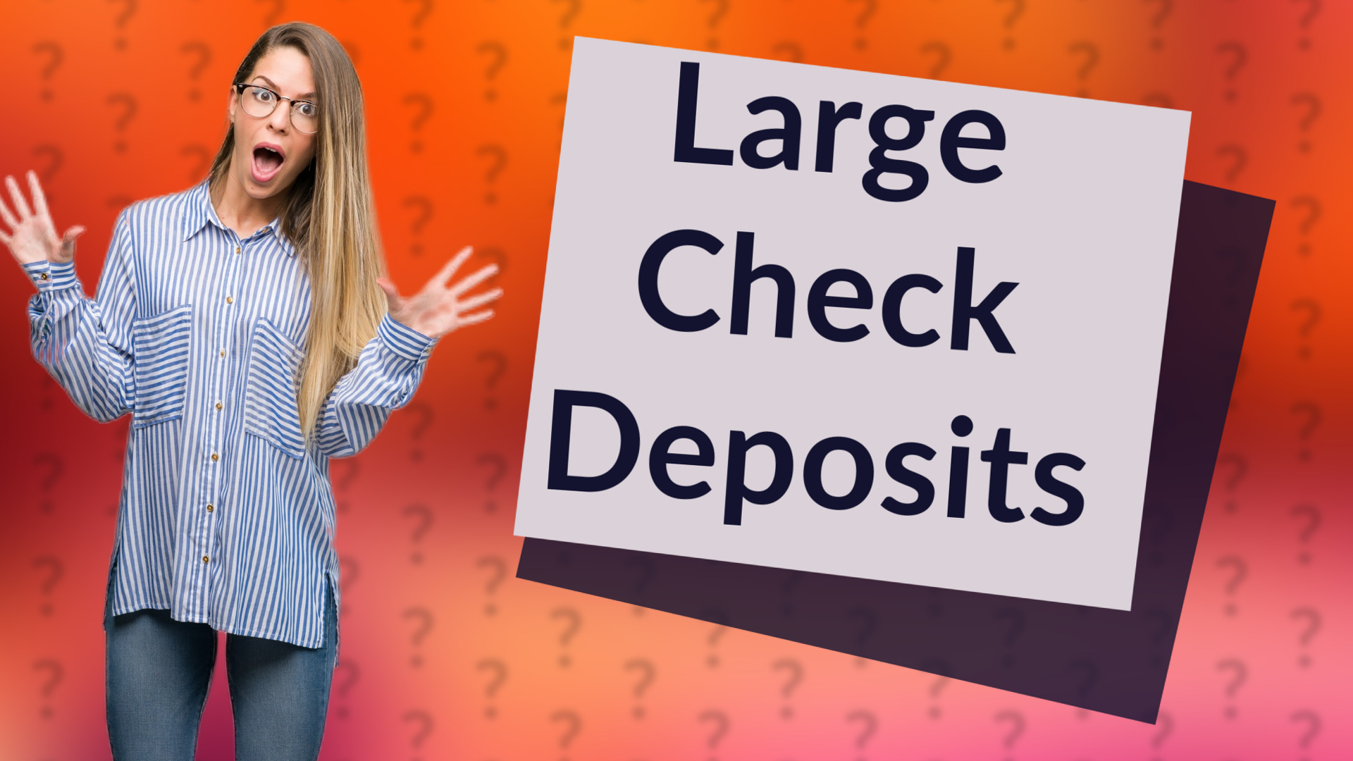 Large Check Deposits