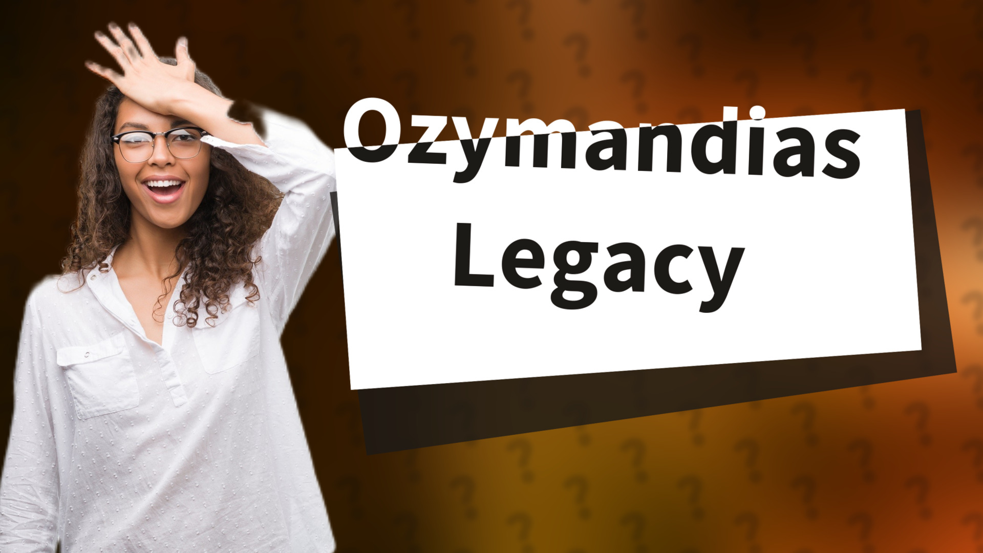 Ozymandias Legacy
