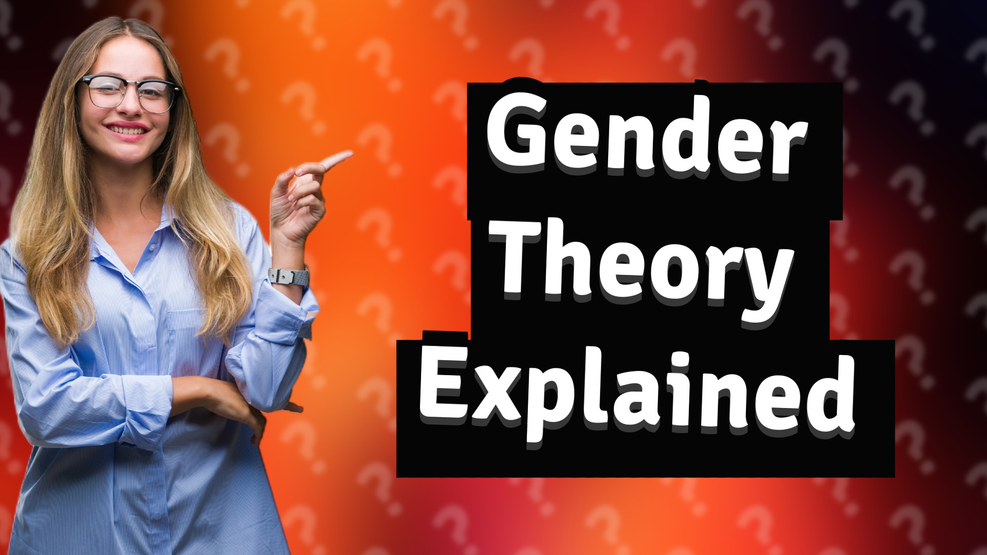 Gender Theory Explained